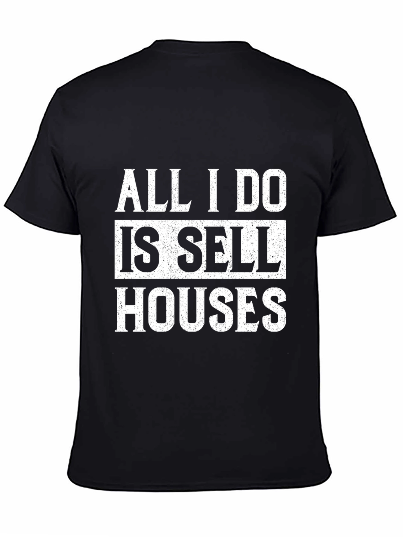Black All I Do Is Sell Houses T-Shirt view 4