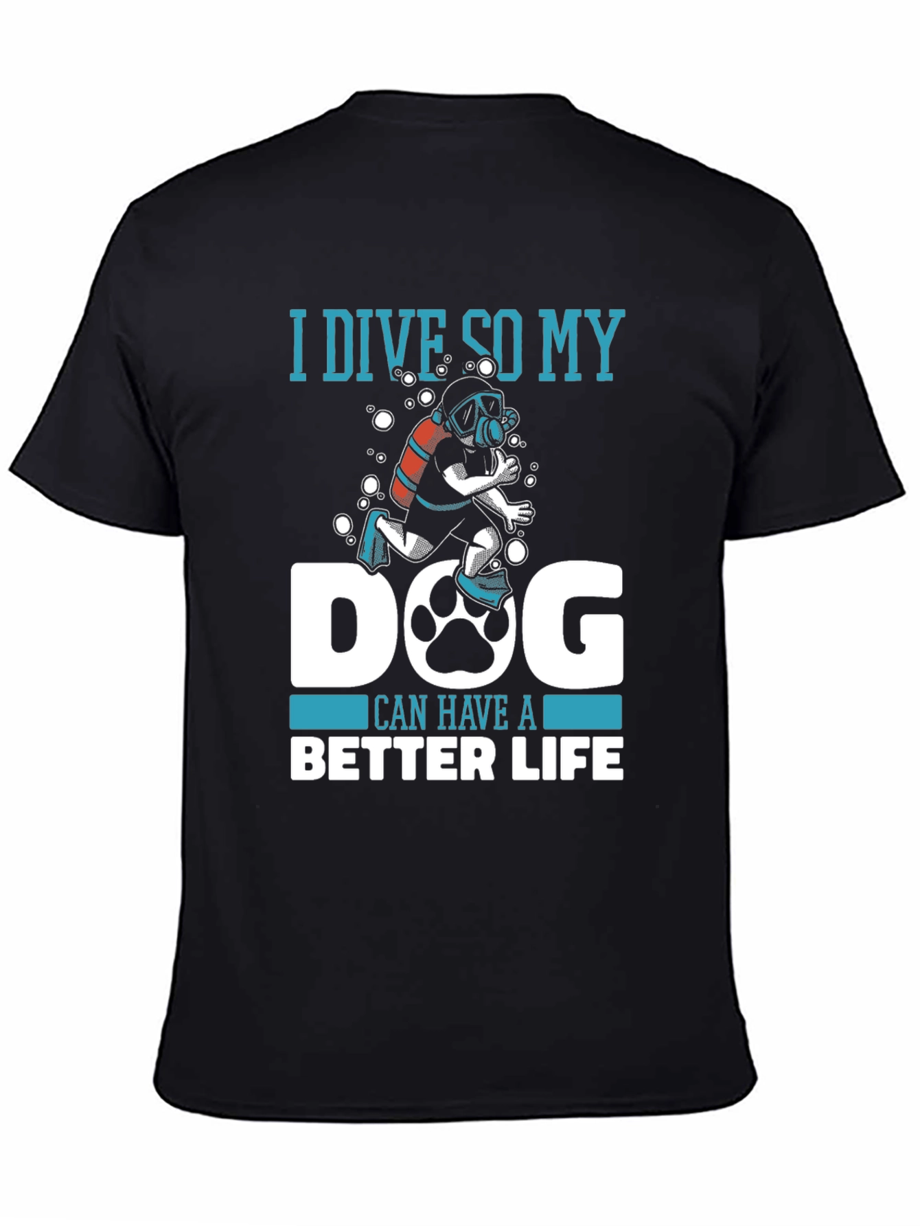 Black Diver Dog Lover Tee: I Dive So My Dog Can Have a Better Life T-Shirt view 4