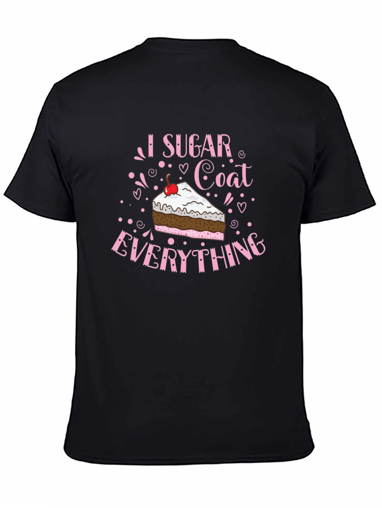 Black I Sugar Coat Everything Black T-Shirt view 4