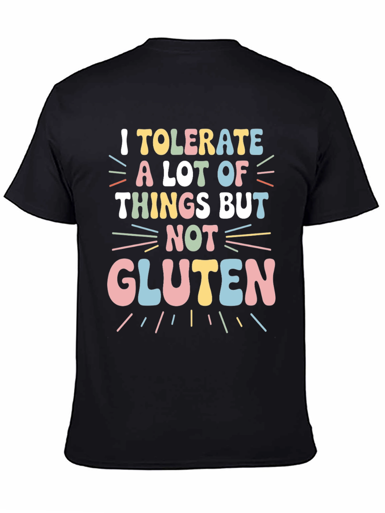 Black I Tolerate a Lot But Not Gluten T-Shirt view 4