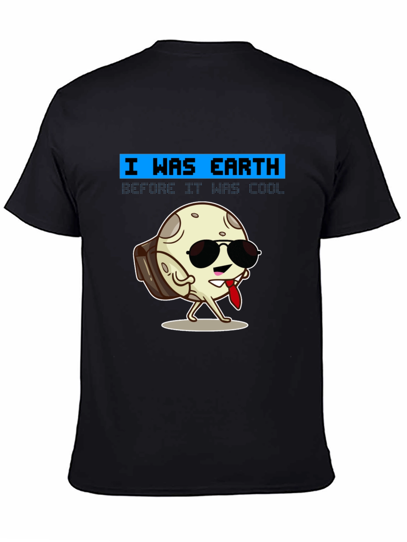 Black Cool Moon T-Shirt - I Was Earth Before It Was Cool! view 4