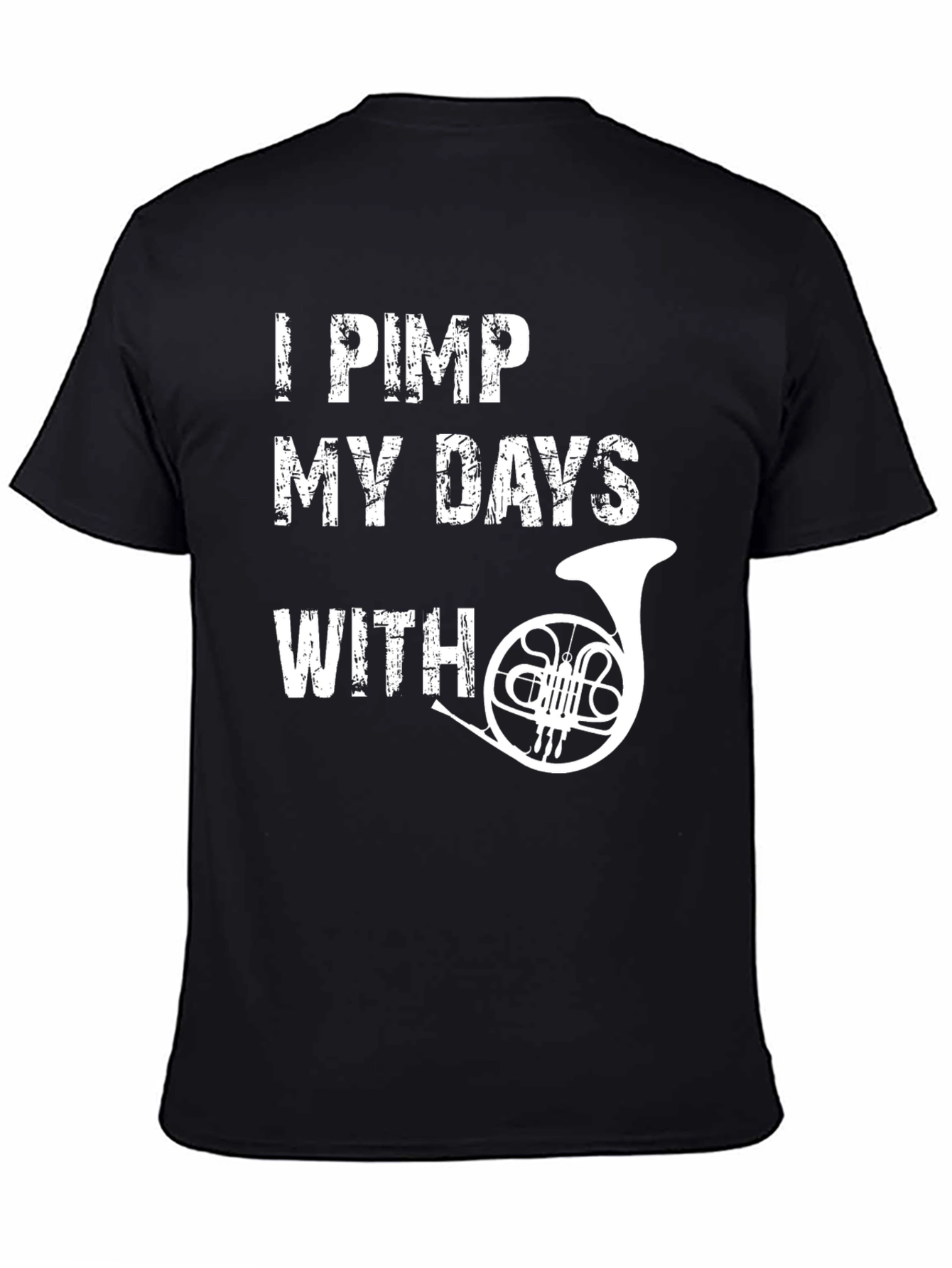 Black I Pimp My Days With French Horn Musician T-Shirt view 4