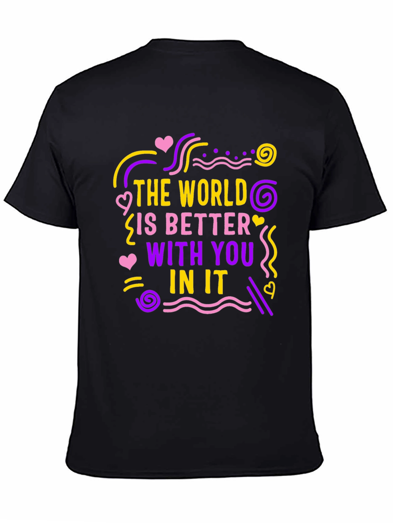 Black The World Is Better With You T-Shirt view 4