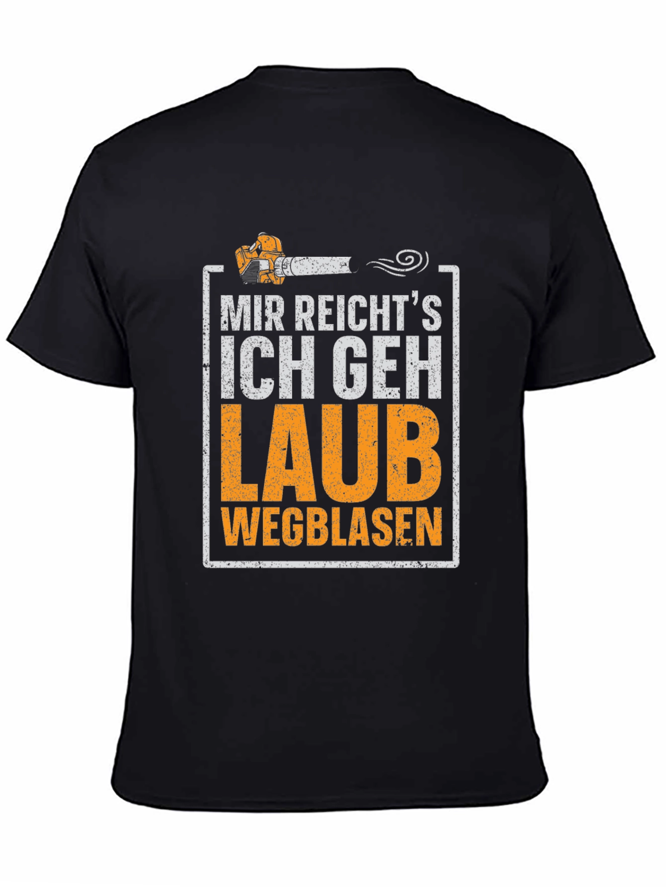 Funny German Leaf Blower T-Shirt - "Mir Reicht's Ich Geh Laub" - 4