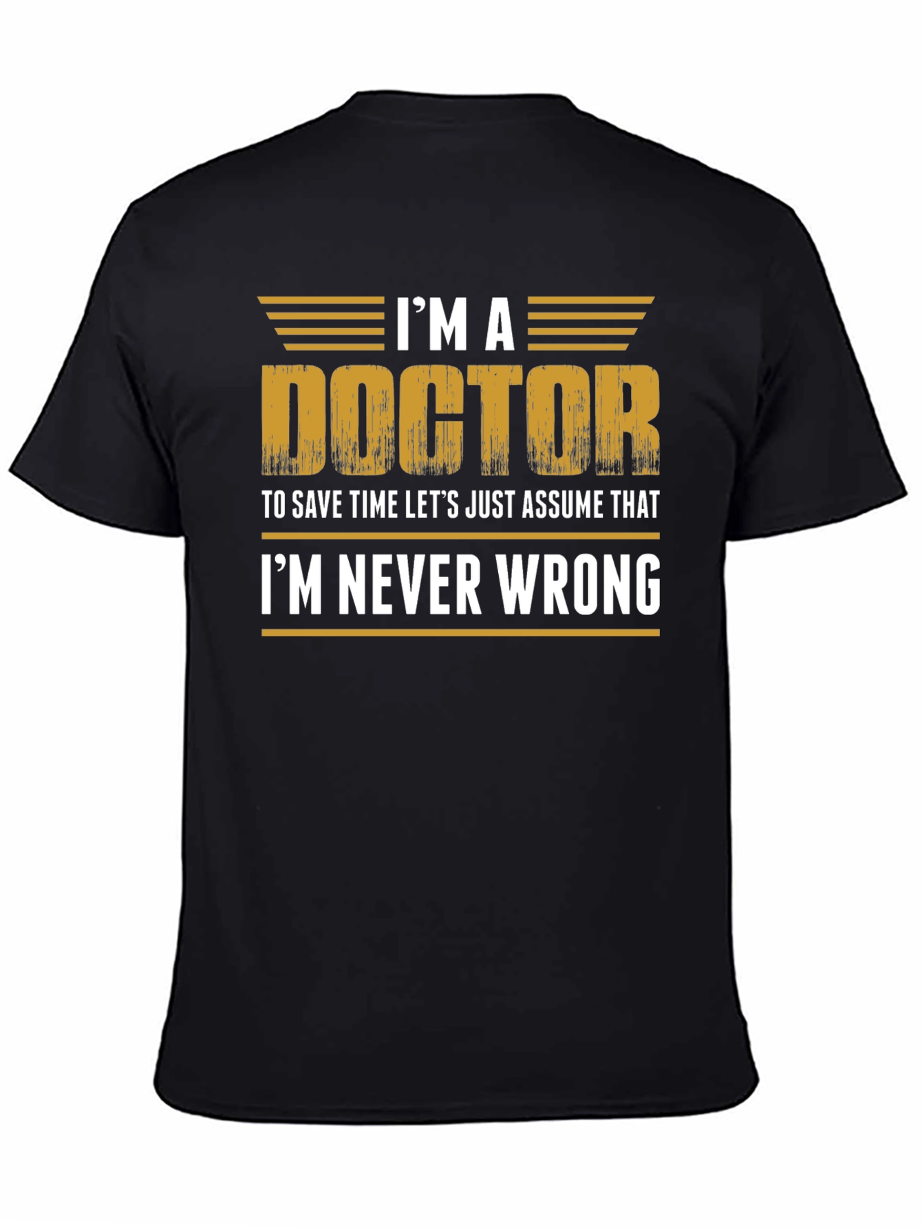 Black I'm a Doctor T-Shirt - Funny Doctor Gift view 4