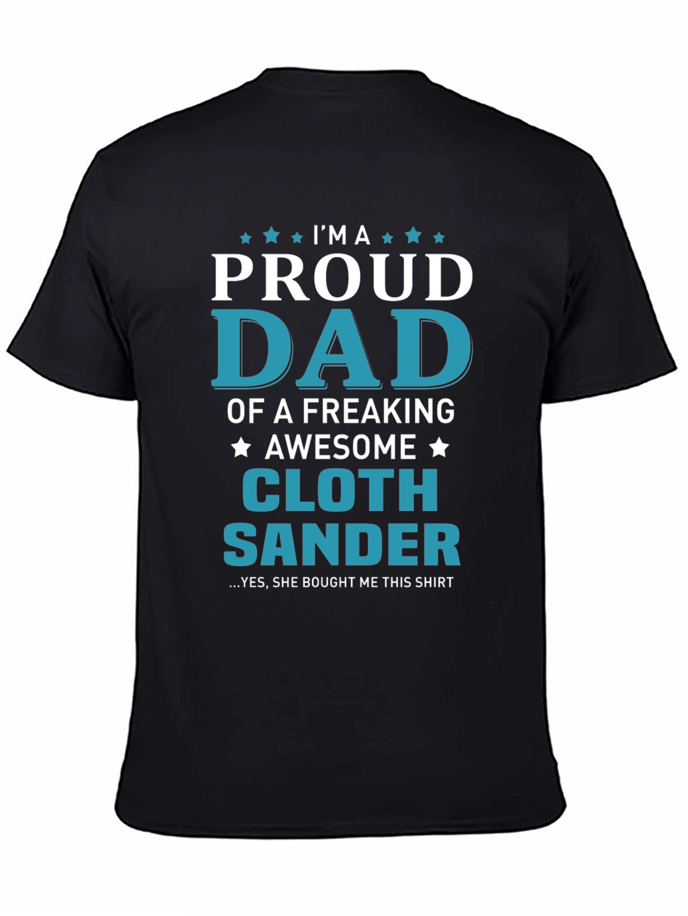 Black Proud Dad of a Cloth Sander T-Shirt view 4