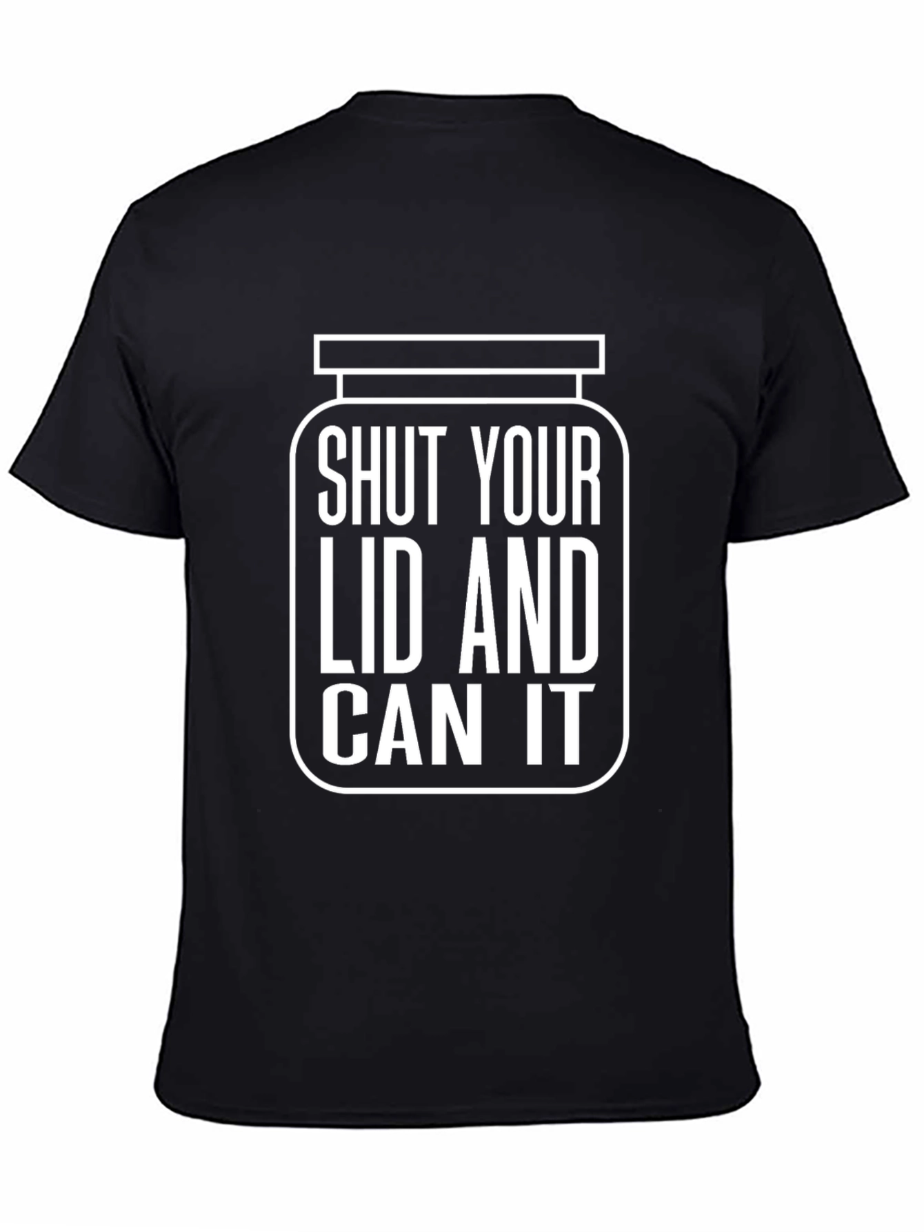 Black Shut Your Lid and Can It Humor T-Shirt view 4