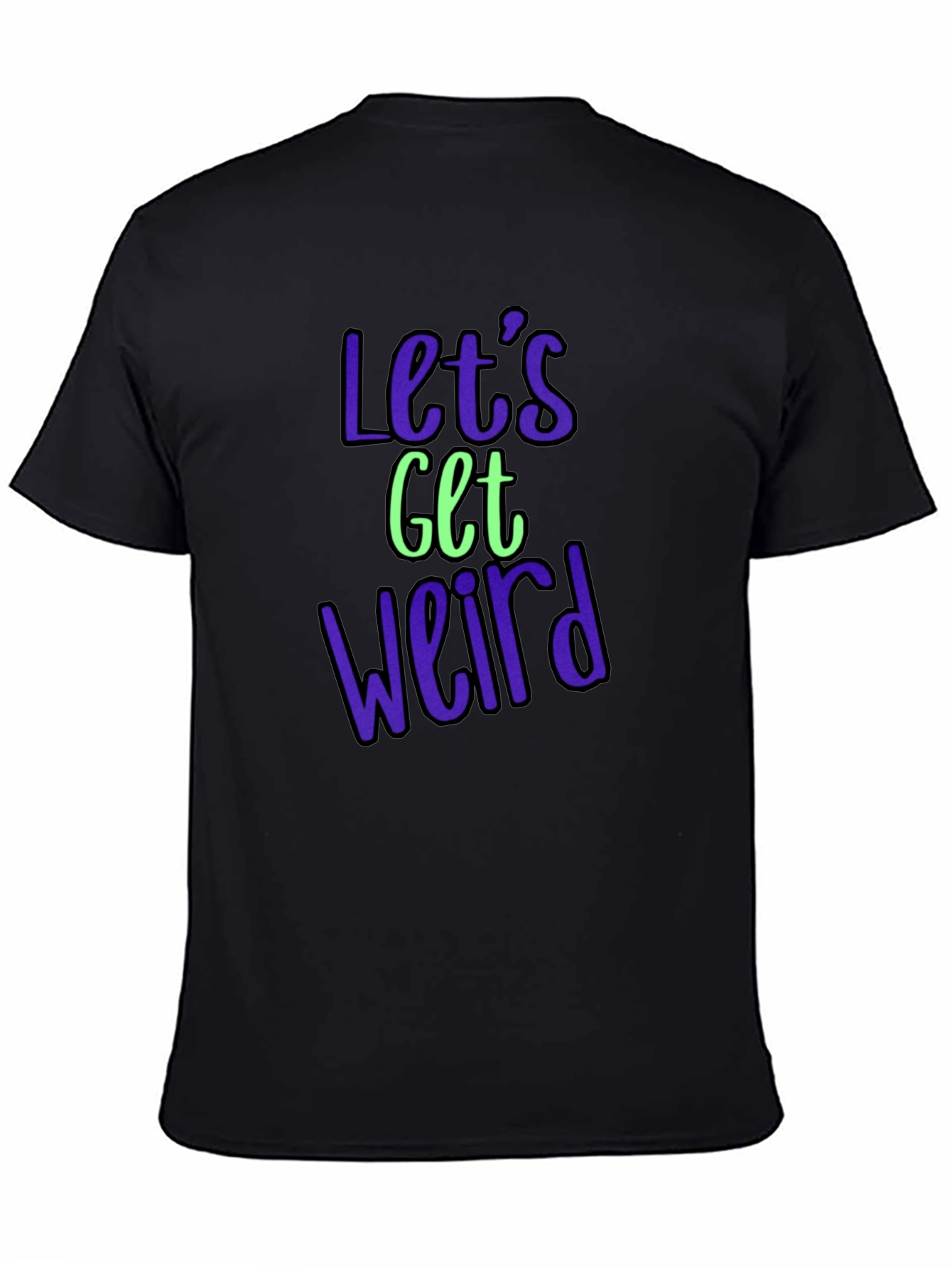 Black Let's Get Weird Graphic Tee - Trendy Casual Shirt view 4