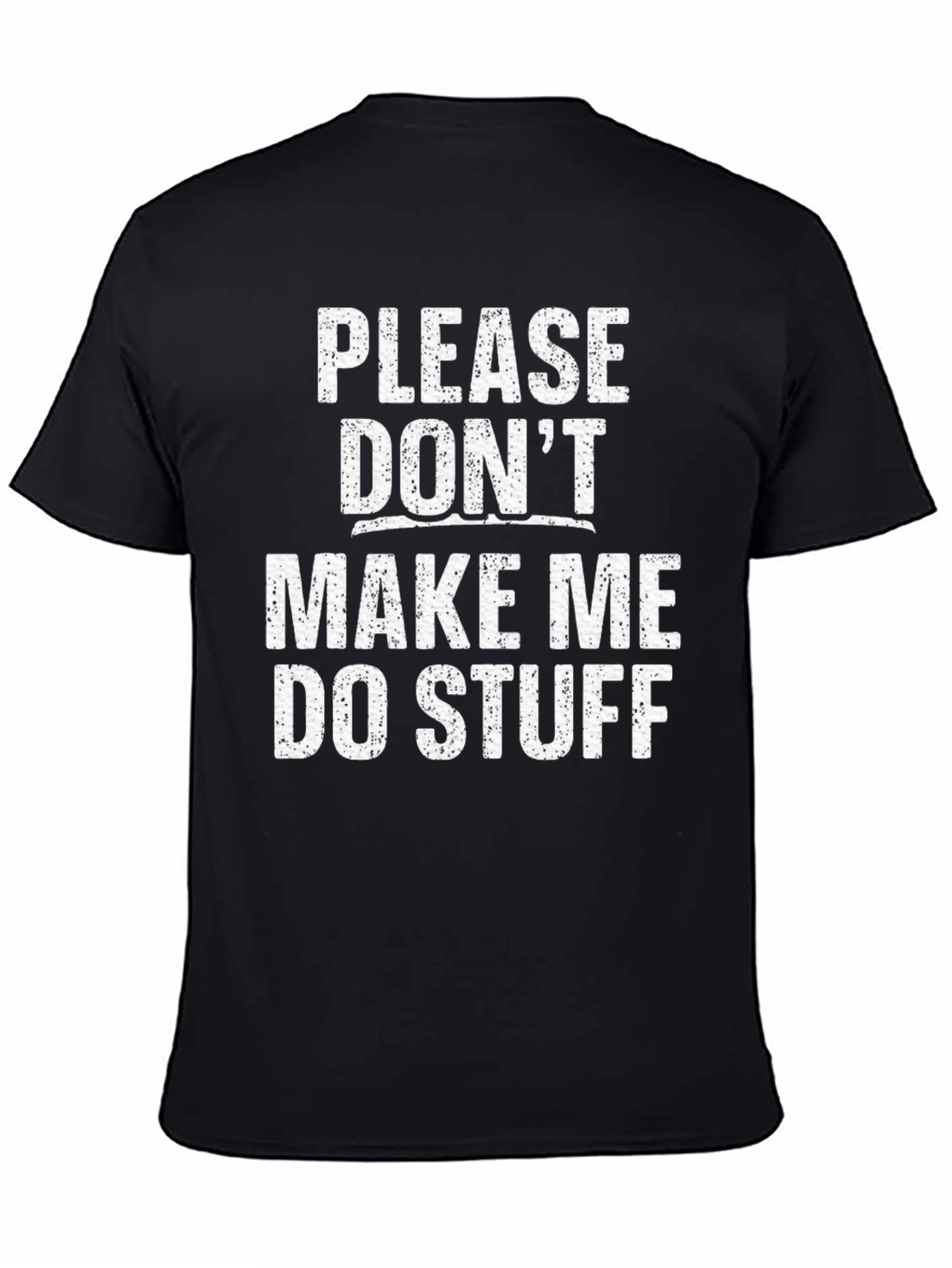 Black Funny "Don't Make Me Do Stuff" Graphic Tee view 4