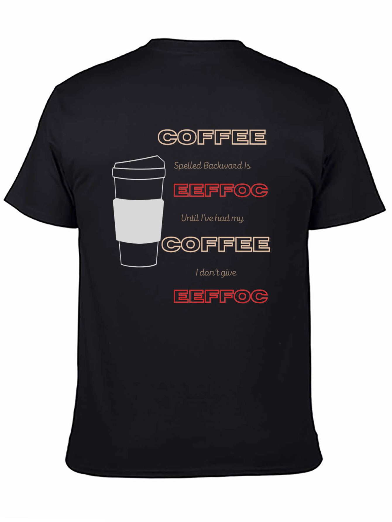Black Coffee Backwards T-Shirt - Funny Graphic Tee view 4