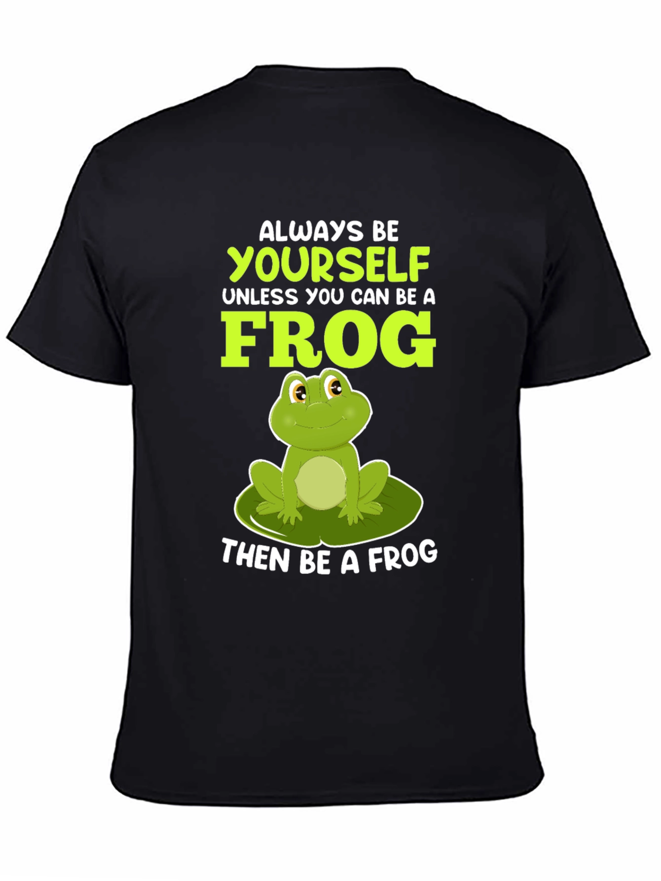 Black Always Be Yourself Unless Frog T-Shirt view 4
