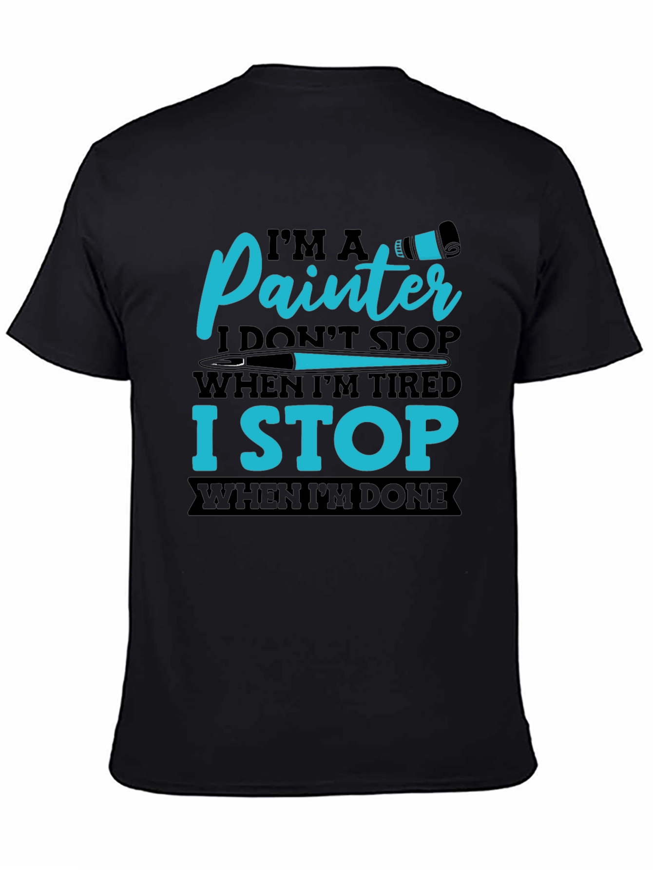 Black Painter's T-Shirt: I Stop When I'm Done view 4