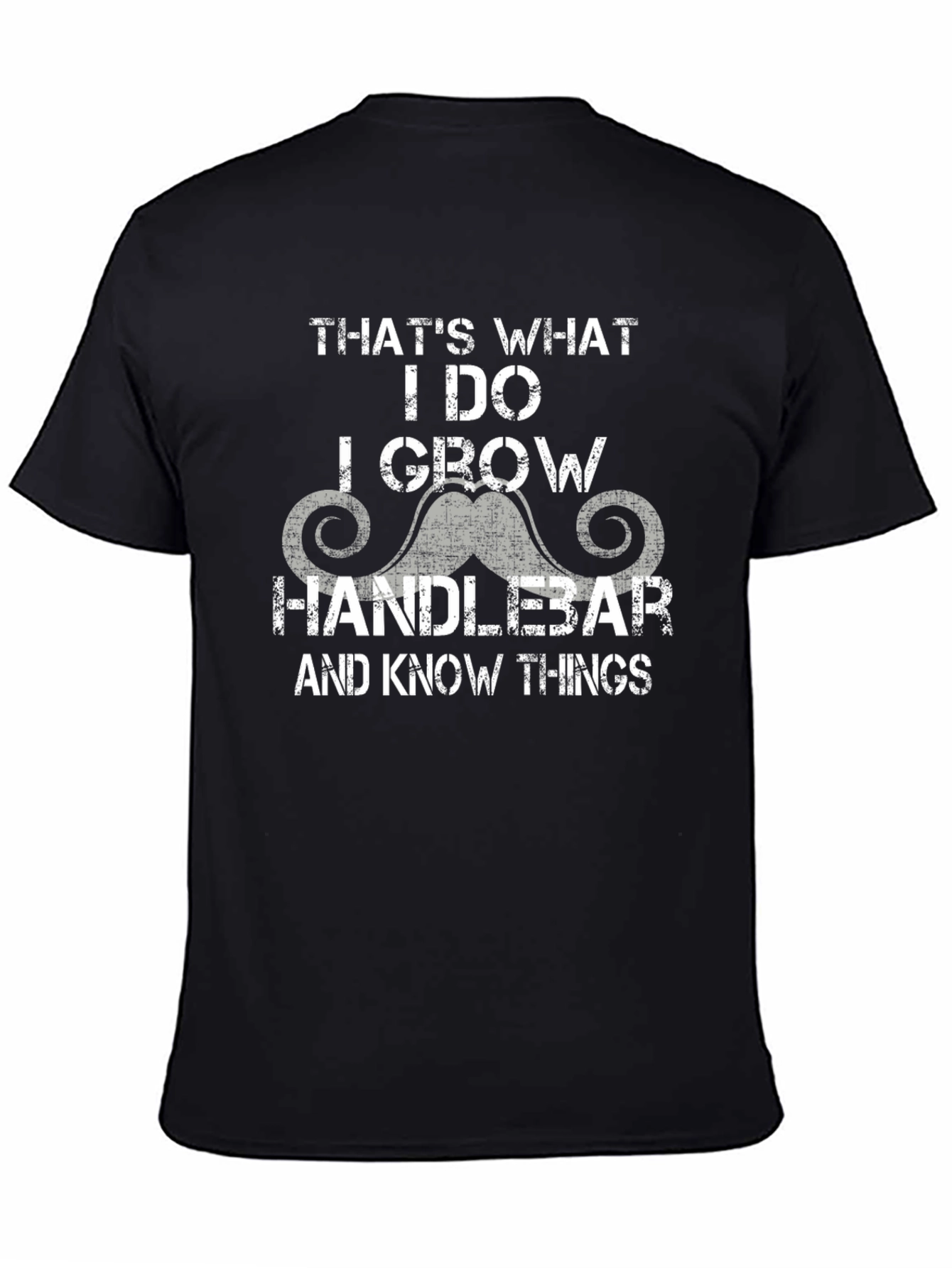 Black Handlebar Mustache T-Shirt - I Grow & Know Things view 4