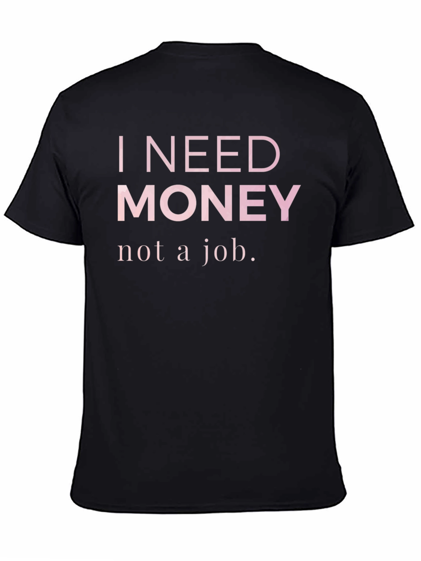 Black I Need Money T-Shirt - Funny Slogan Tee view 4