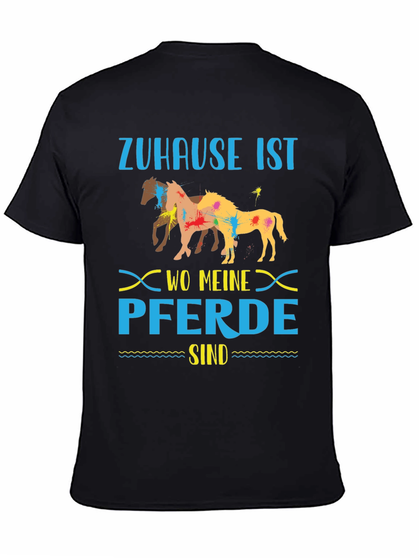 Black Zuhause Ist Wo Meine Pferde Sind T-Shirt view 4