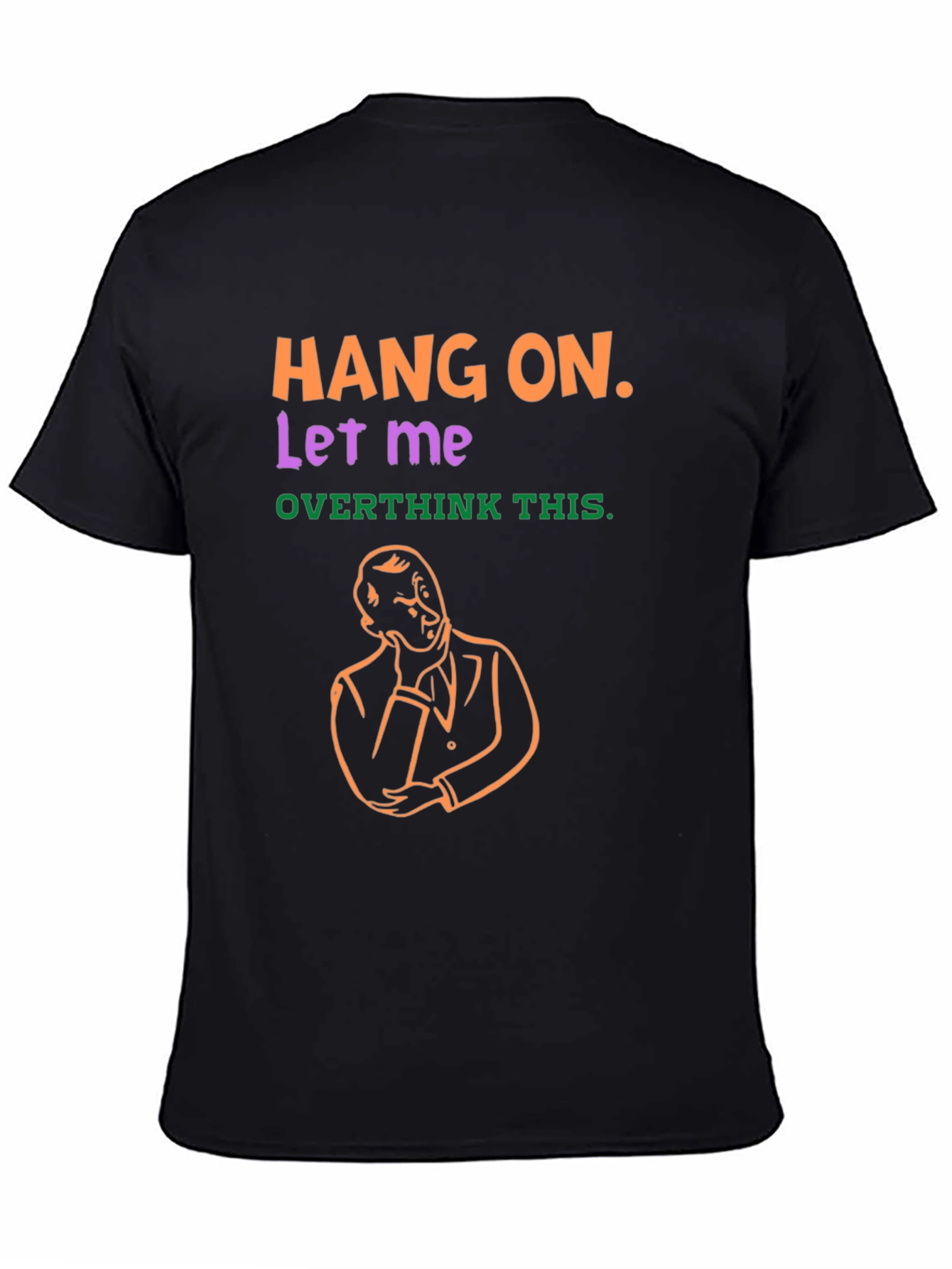 Black Hang On Overthinker T-Shirt Funny Graphic Tee view 4