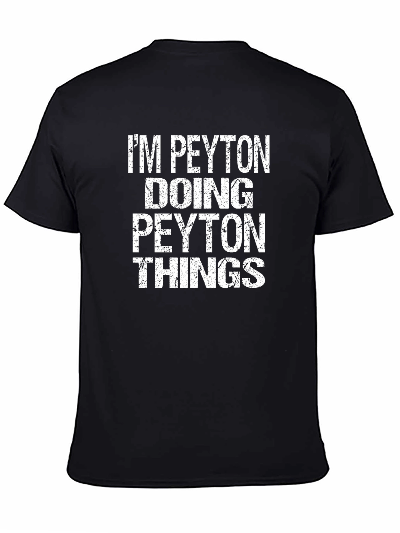 Black I'm Peyton Doing Peyton Things Black T-Shirt view 4