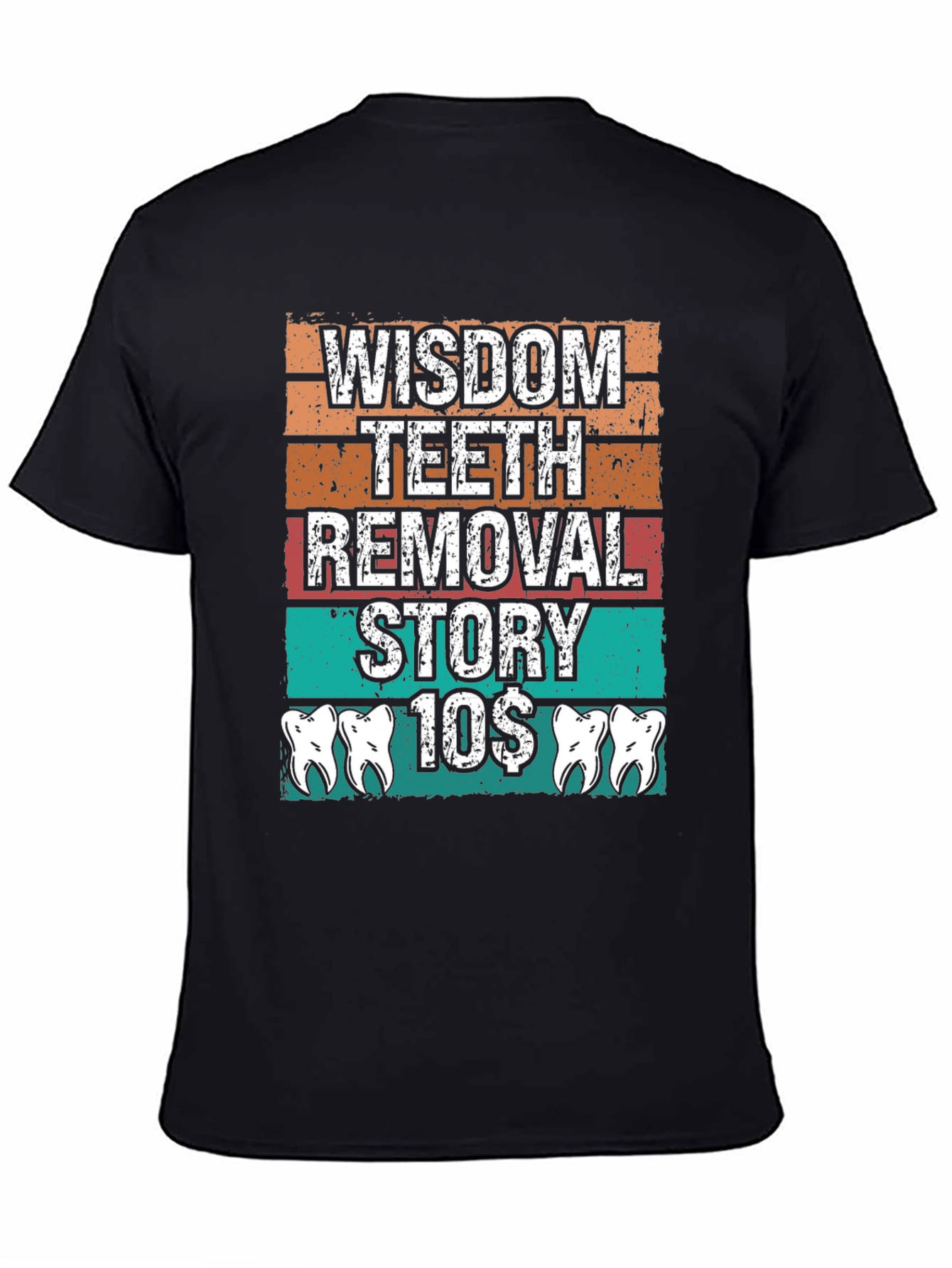 Black Wisdom Teeth Removal Story T-Shirt view 4