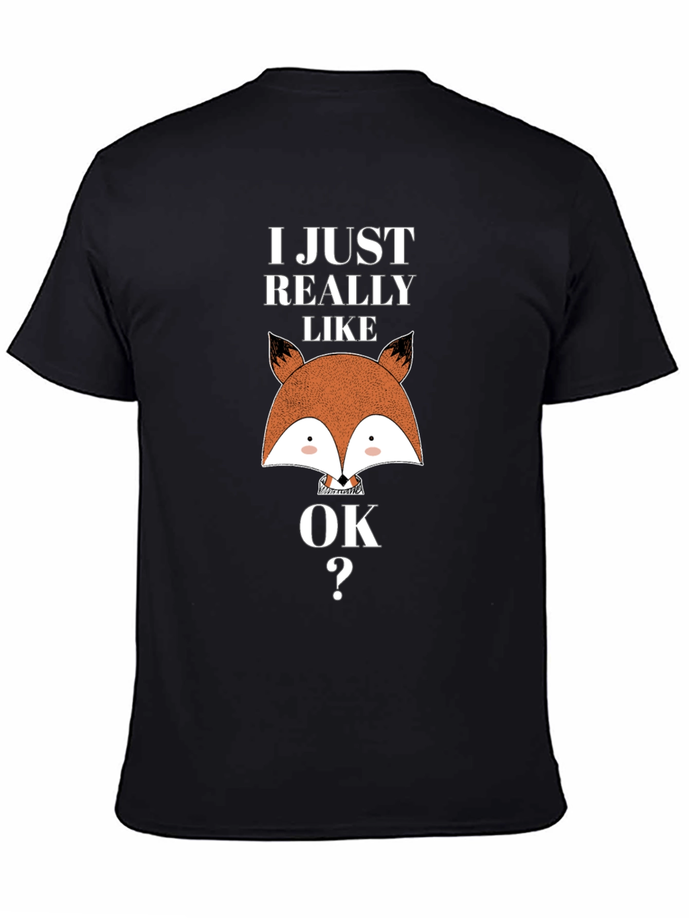 Black I Just Really Like Foxes OK T-Shirt view 4