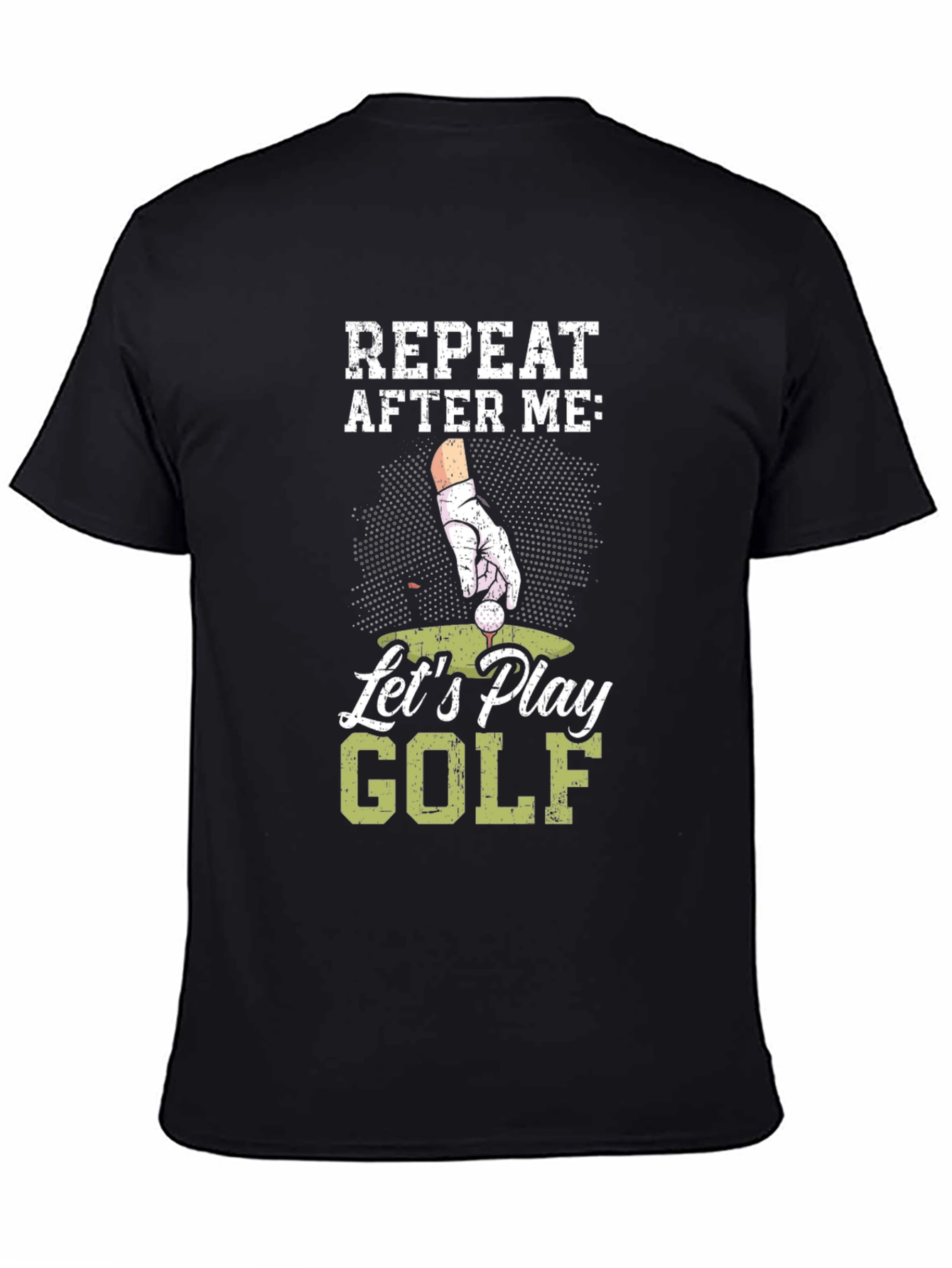 Black Funny Golf T-Shirt - Repeat After Me view 4