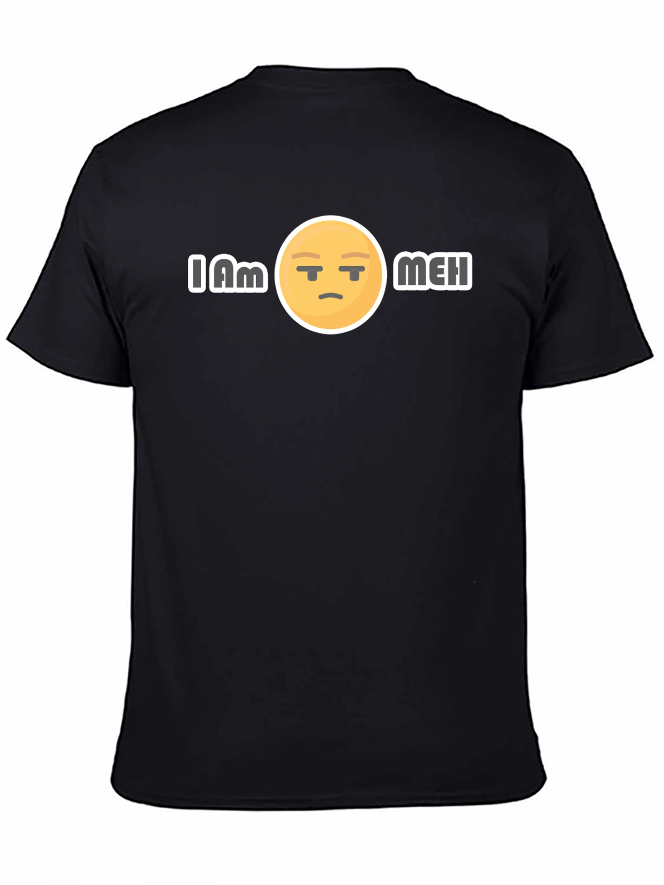 Black I Am Meh T-Shirt: Express Your Mood view 4