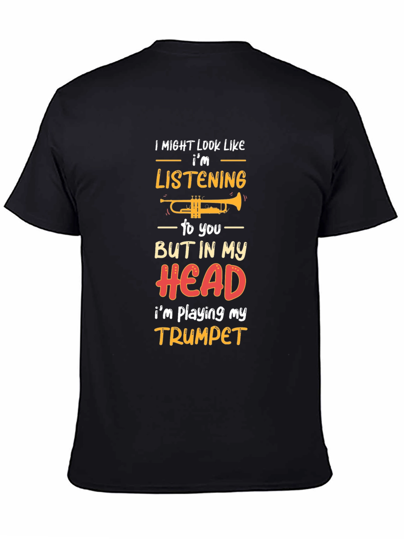 Black Funny Trumpet Player T-Shirt: Listening? Think Again! view 4