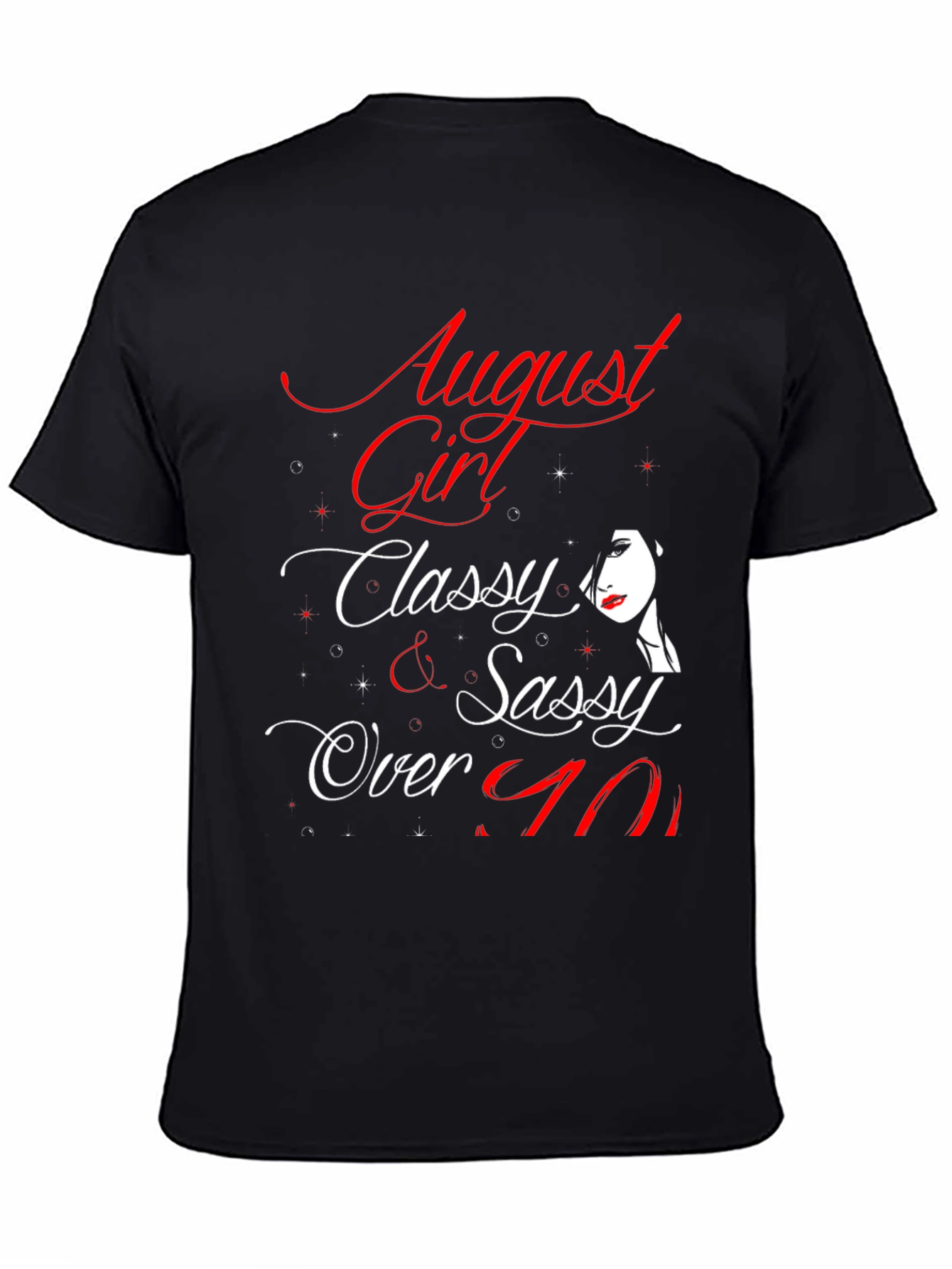 August Girl T-Shirt - Classy & Sassy Over 40 Birthday Tee - 4