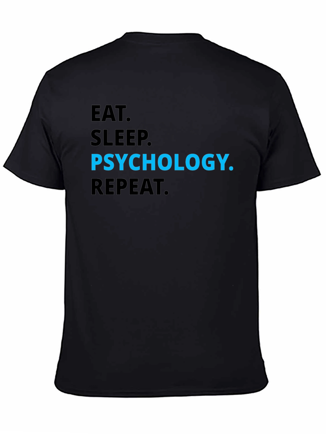 Black Psychology T-Shirt - Eat Sleep Psychology Repeat view 4