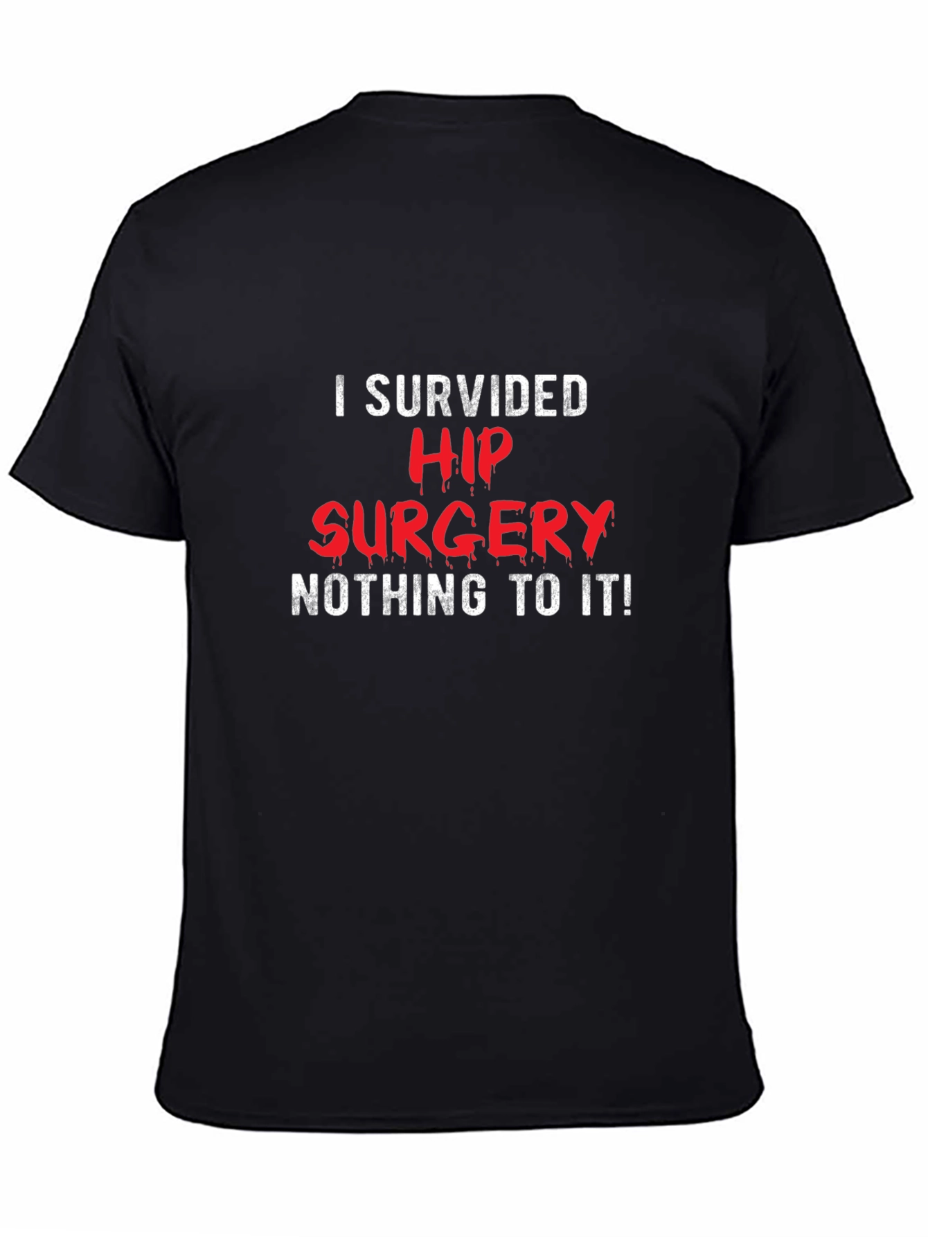 Black I Survived Hip Surgery Graphic T-Shirt view 4