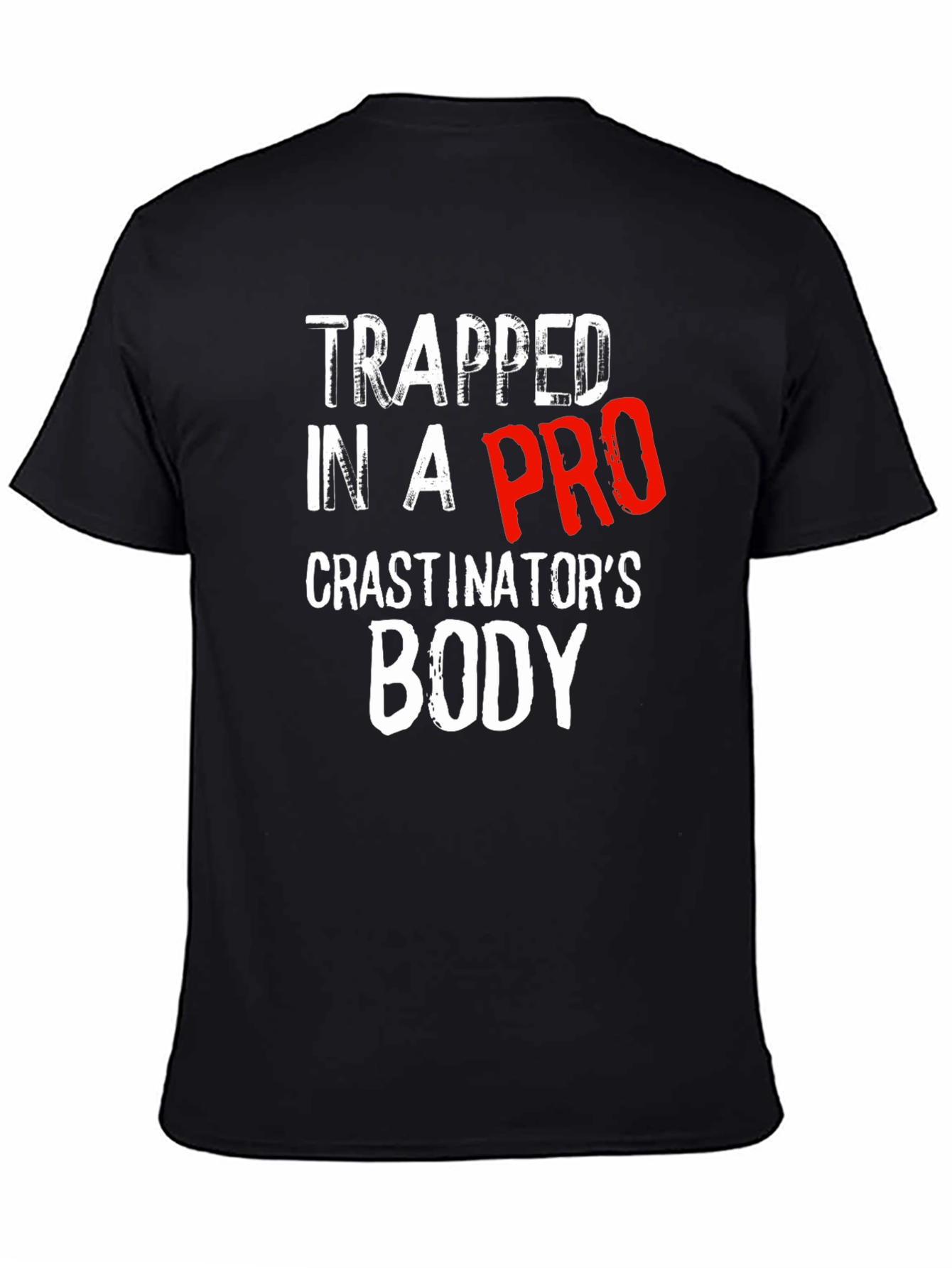 Black Trapped In A Procrastinator's Body T-Shirt Funny view 4