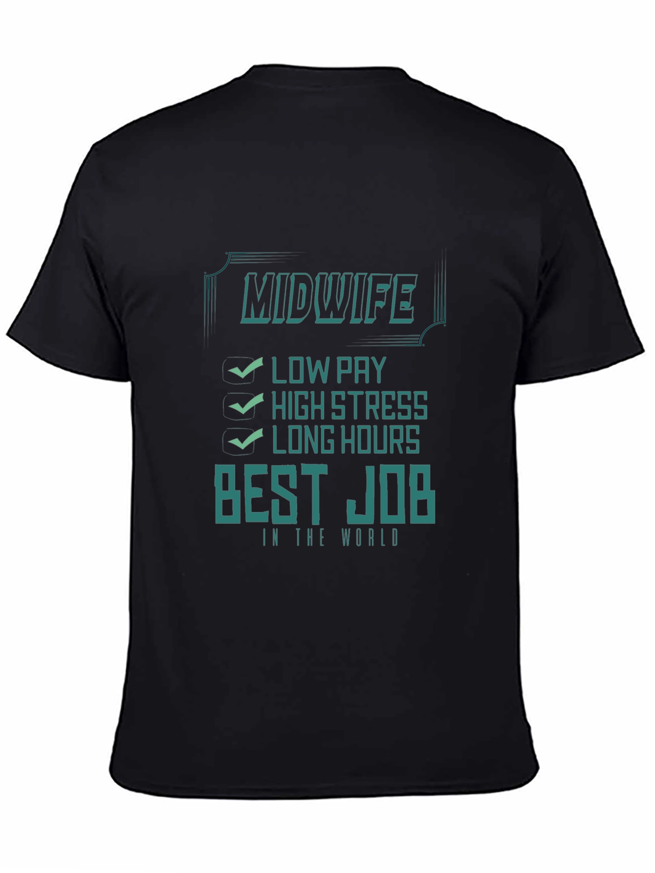 Black Midwife Best Job Tee | Low Pay High Stress Shirt view 4