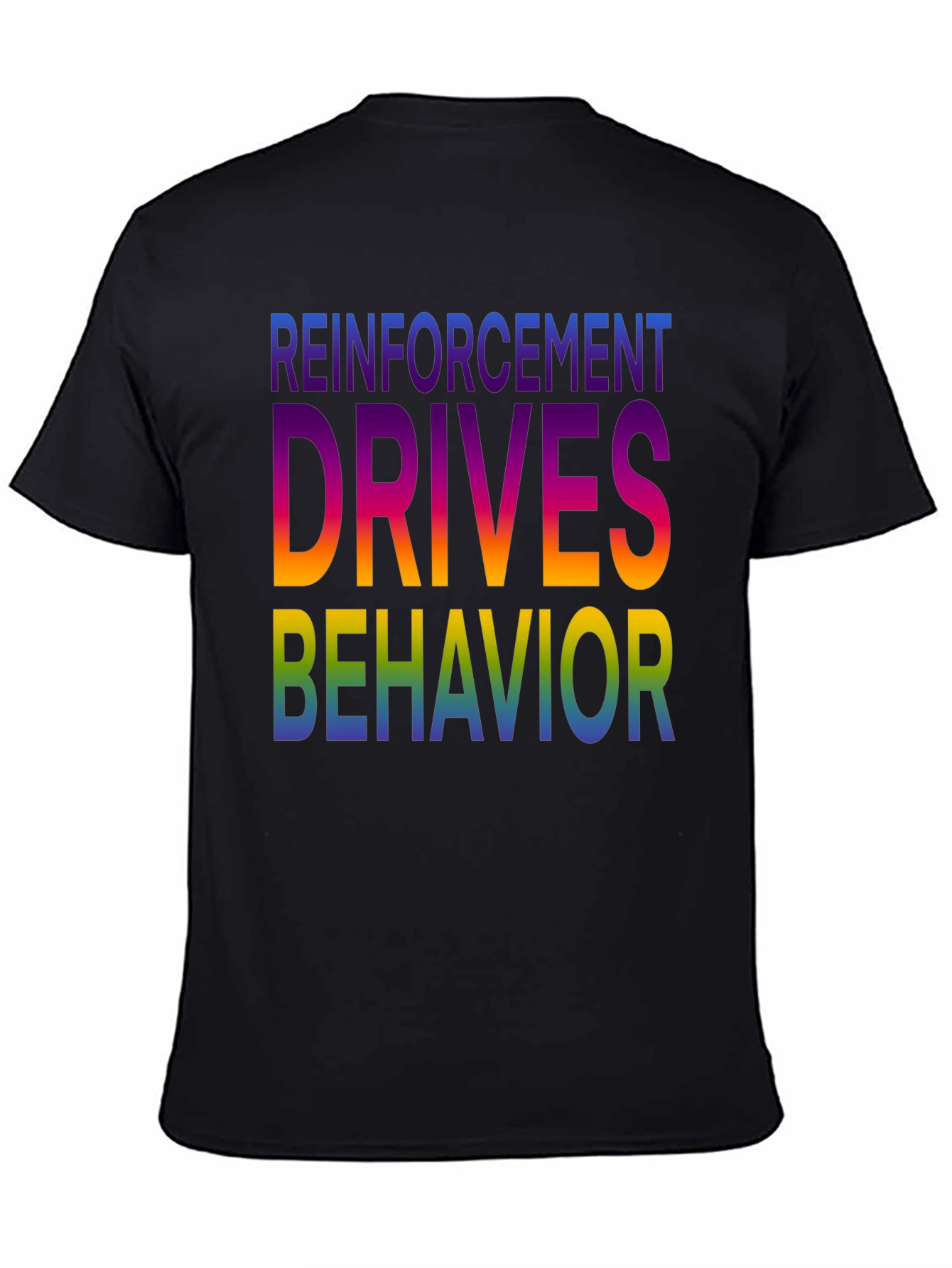 Black Reinforcement Drives Behavior Graphic T-Shirt view 4