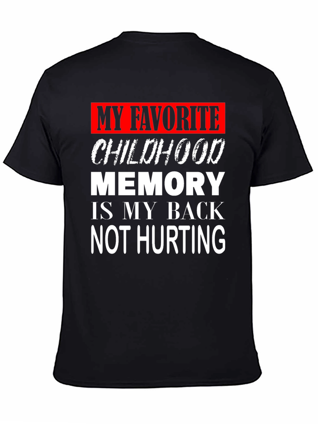 Black Funny Back Pain Childhood Memory Graphic T-Shirt view 4