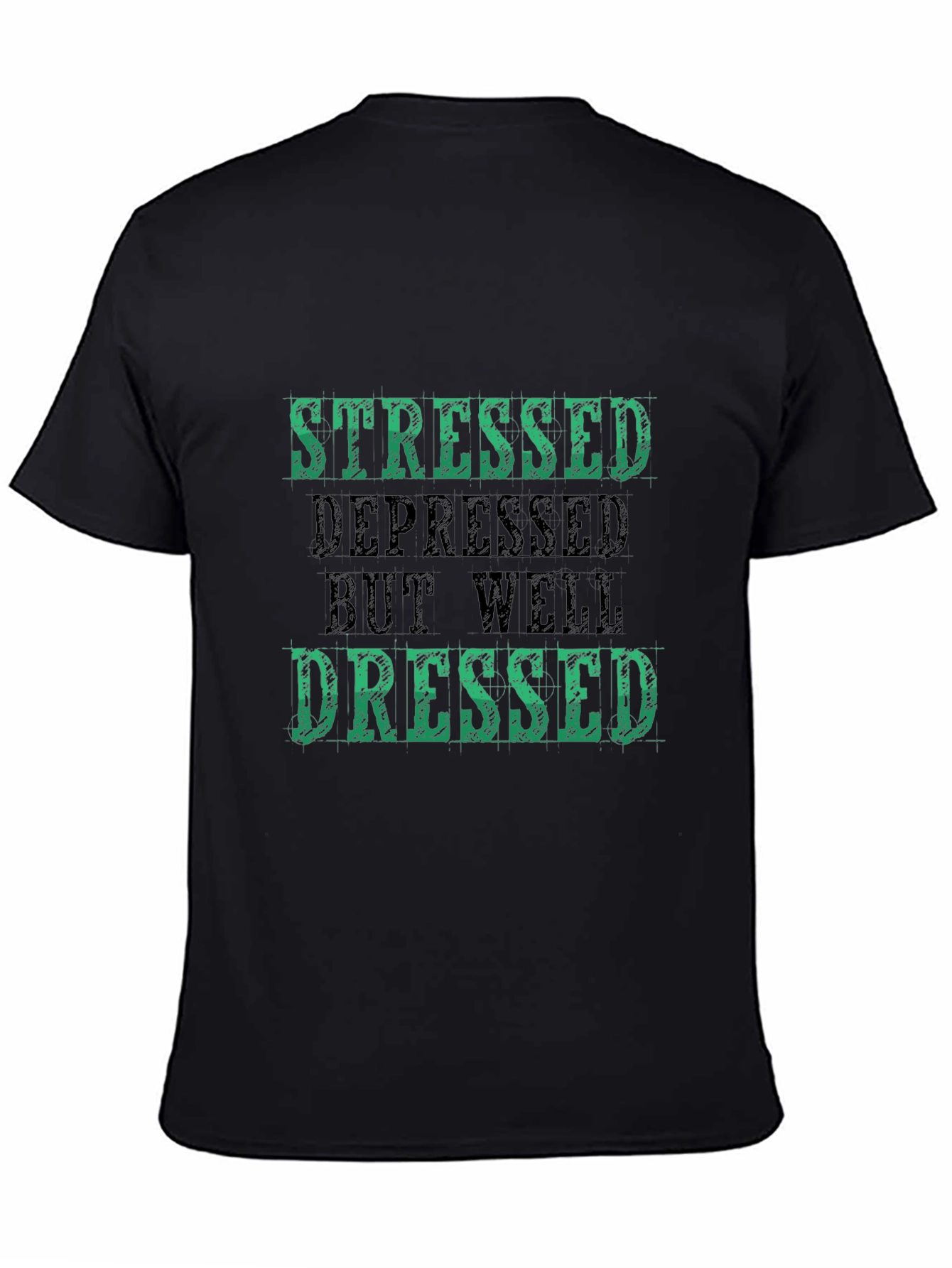 Black Stressed Depressed But Well Dressed T-Shirt view 4