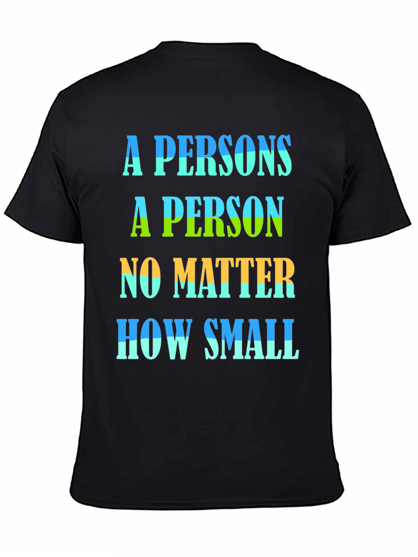 Black A Person Is A Person No Matter How Small T-Shirt view 4