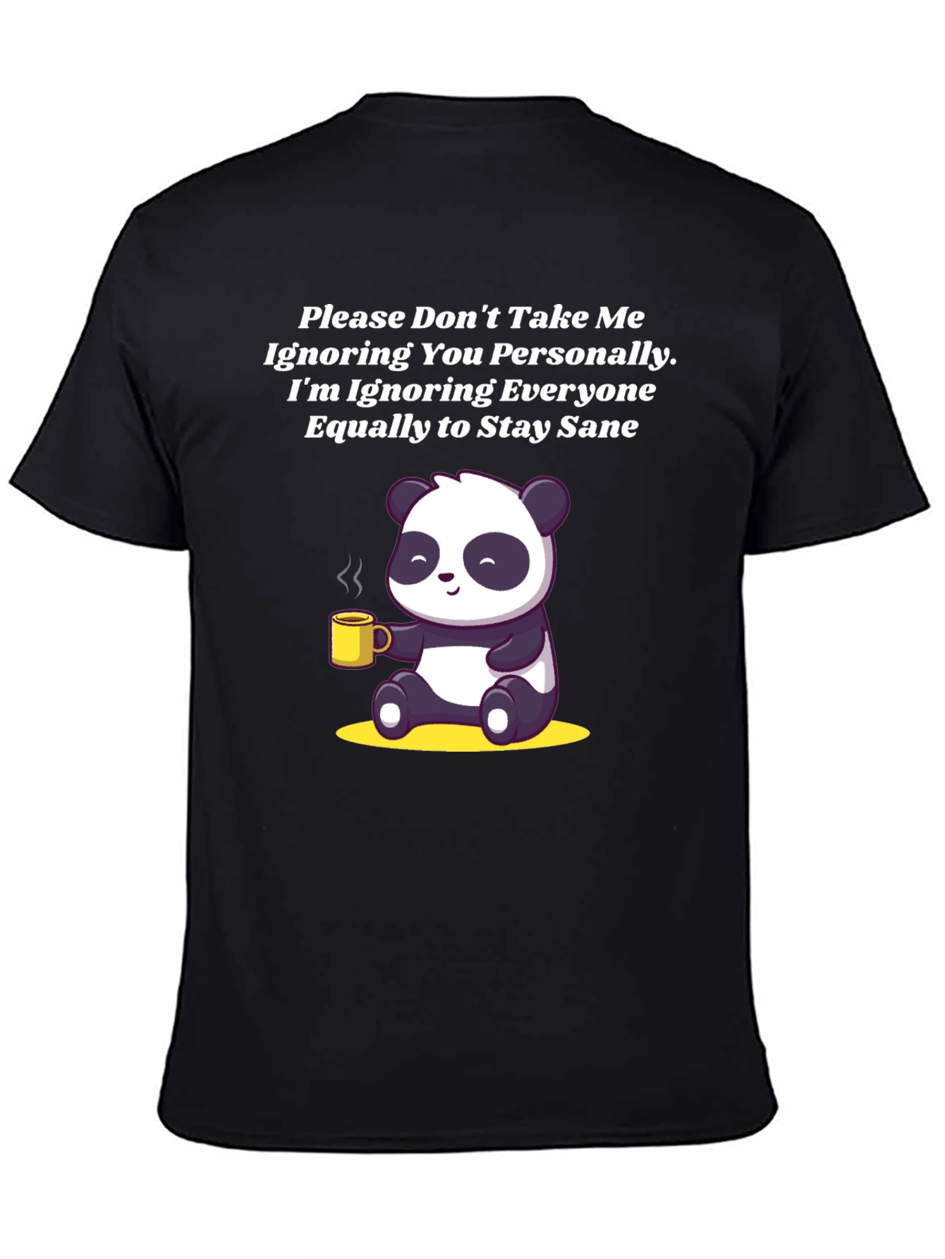 Black Sarcastic Panda T-Shirt: Ignoring Everyone to Stay Sane! view 4