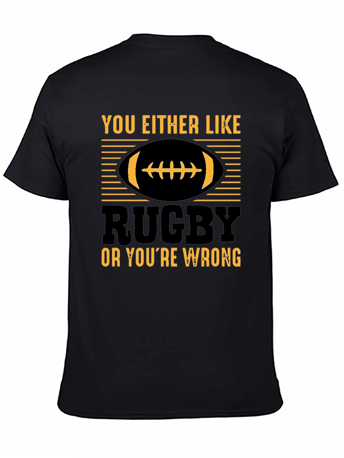 Black Rugby Fan T-Shirt - You Either Like Rugby or You're Wrong view 4