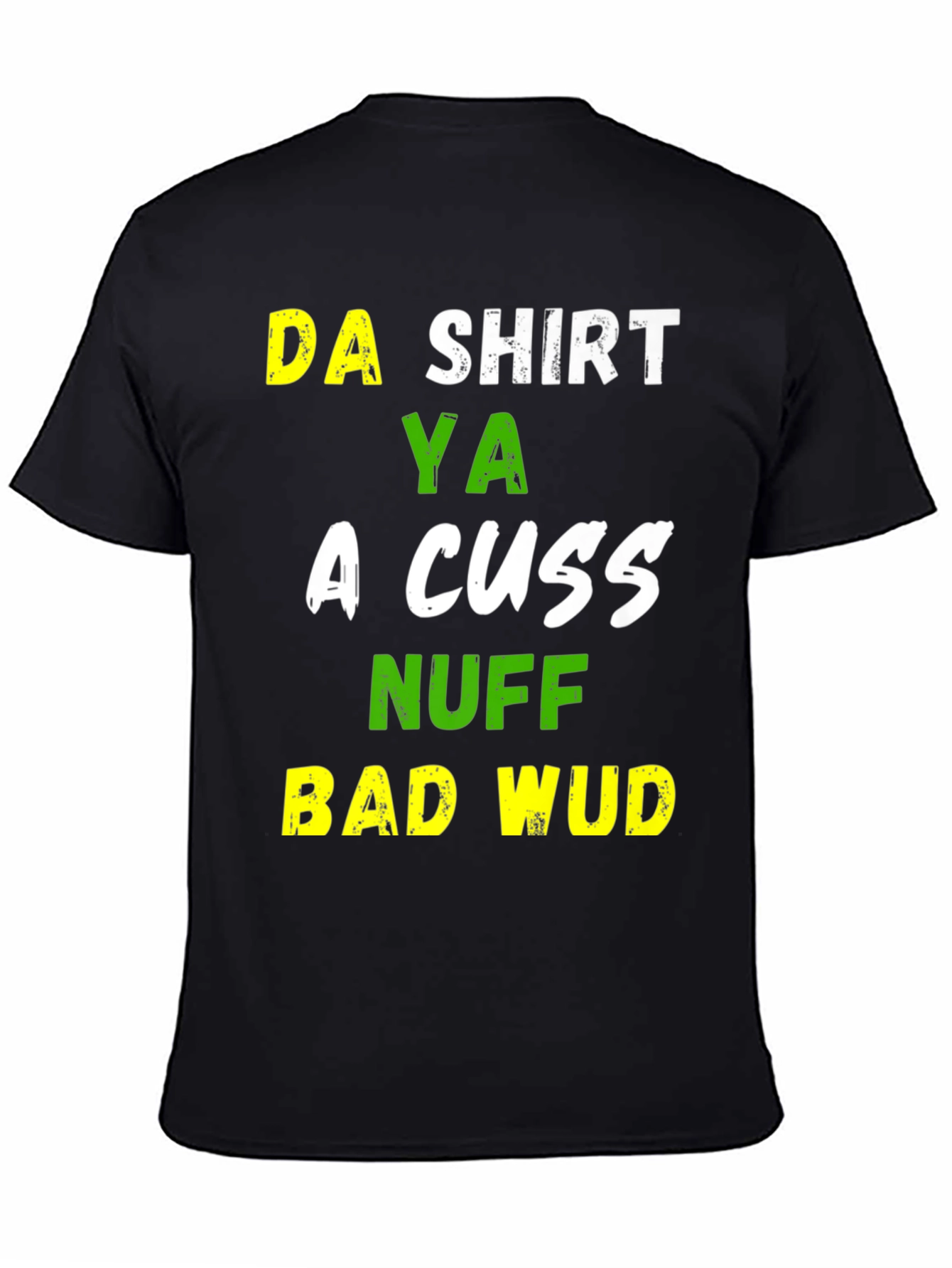 Black Funny Da Shirt Ya A Cuss T-Shirt view 4