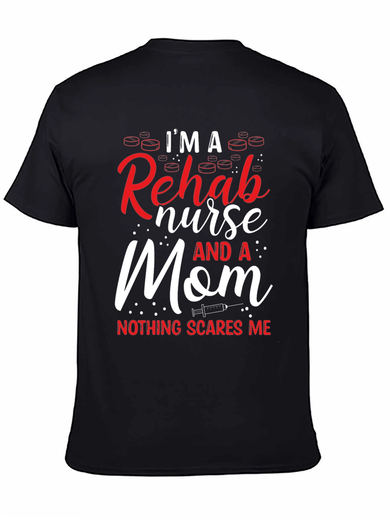 I'm a Rehab Nurse and a Mom T-Shirt - 4