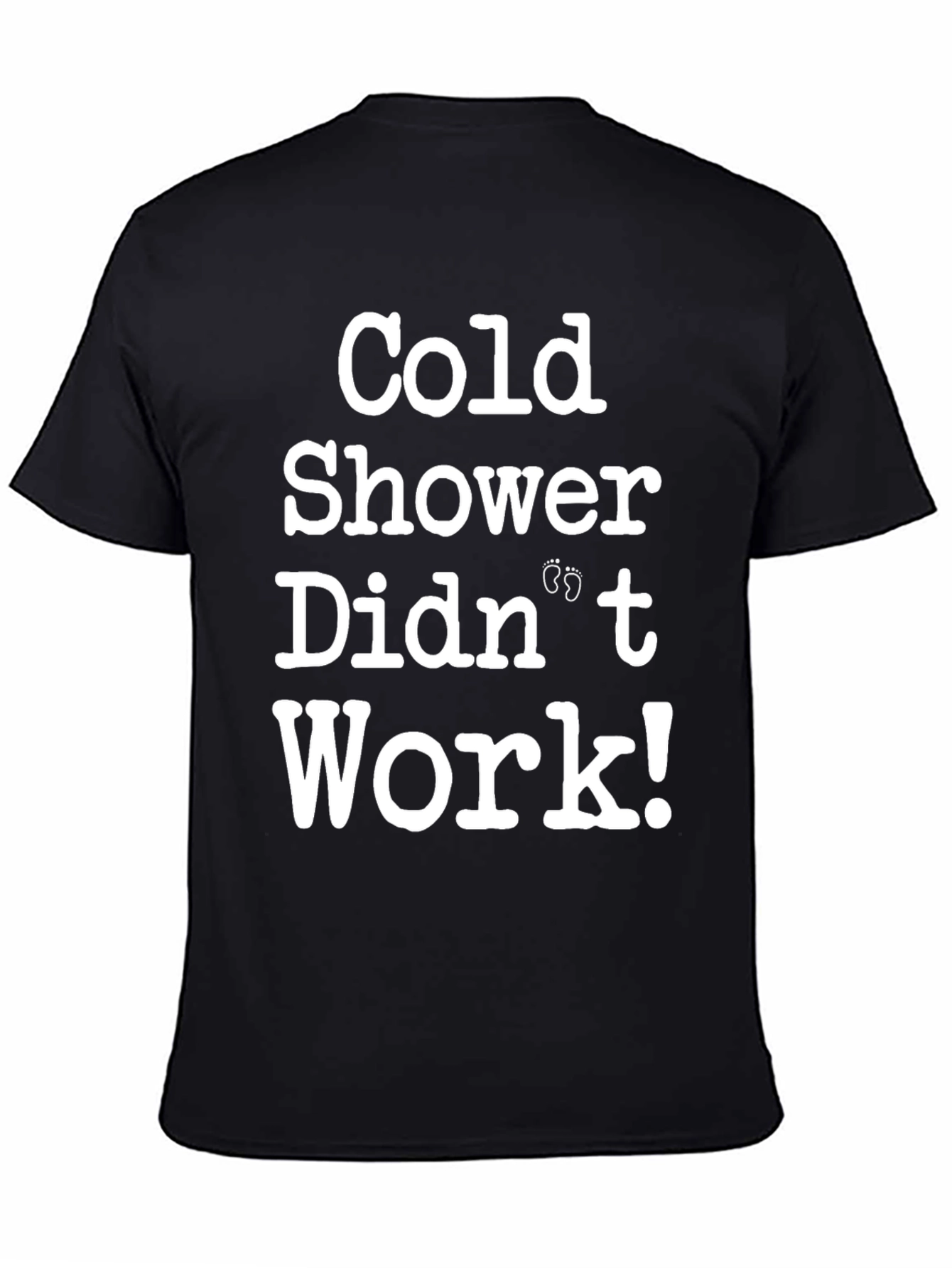 Black Cold Shower Didn't Work T-Shirt Funny Pregnancy Tee view 4