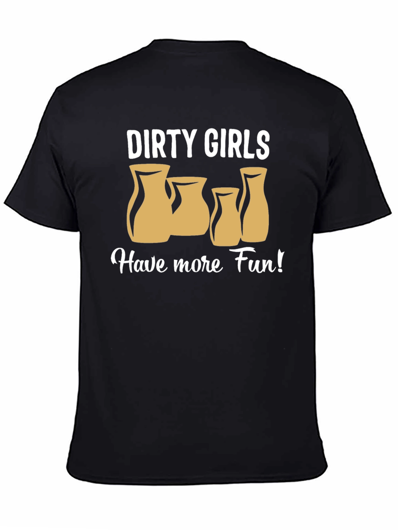 Black Dirty Girls Have More Fun T-Shirt - Novelty Graphic Tee view 4