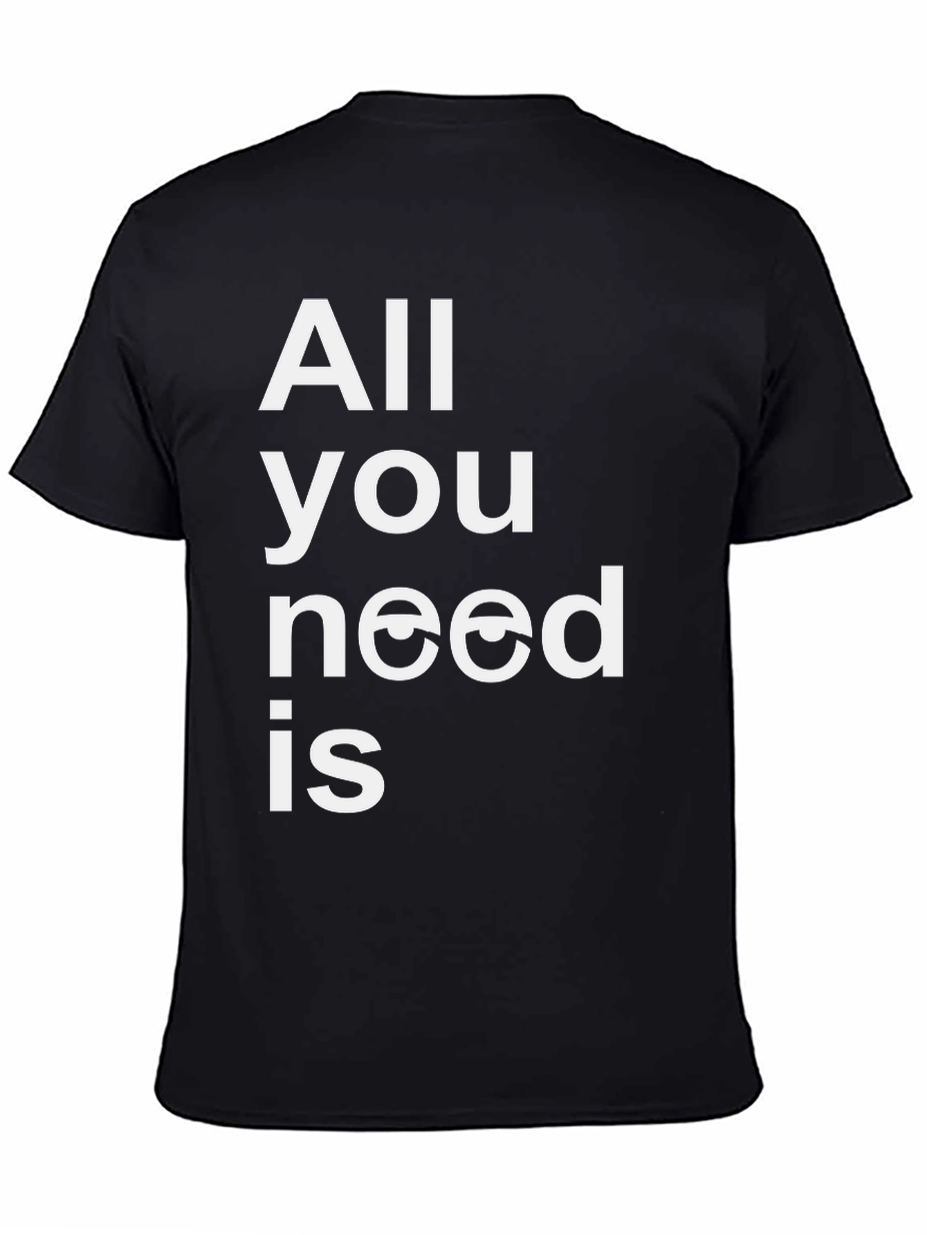 Black All You Need is Eyes Funny Graphic T-Shirt view 4