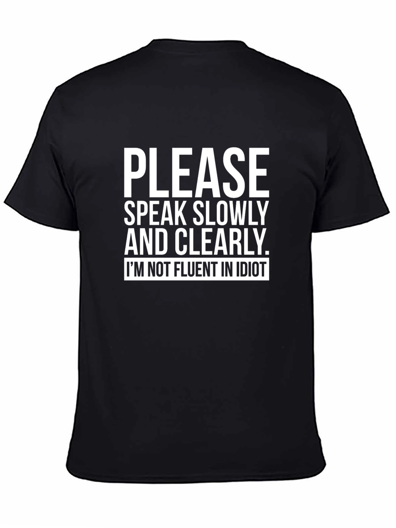 Black Speak Slowly T-Shirt Funny Sarcastic Tee view 4