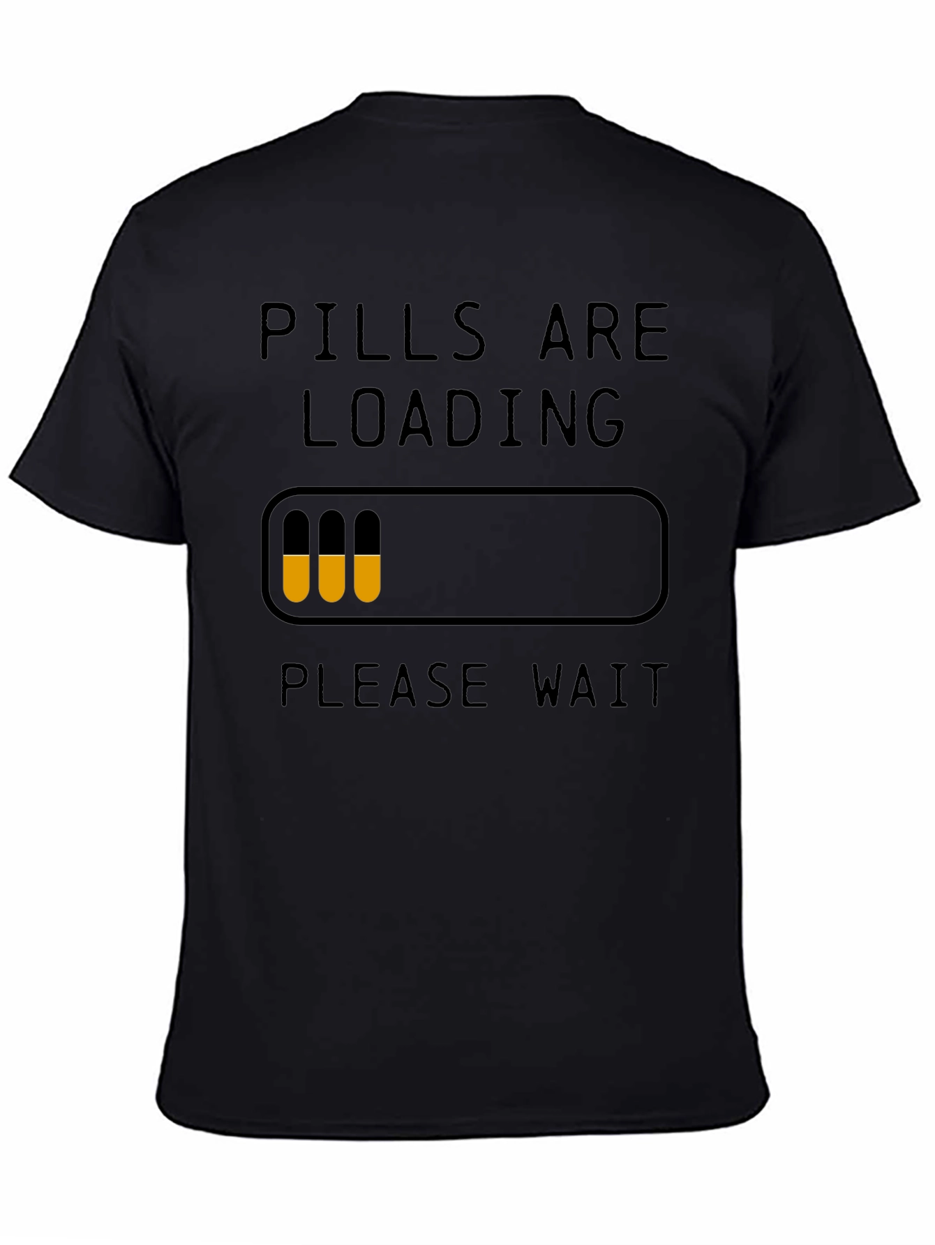 Black Pills Are Loading Funny Graphic T-Shirt view 4