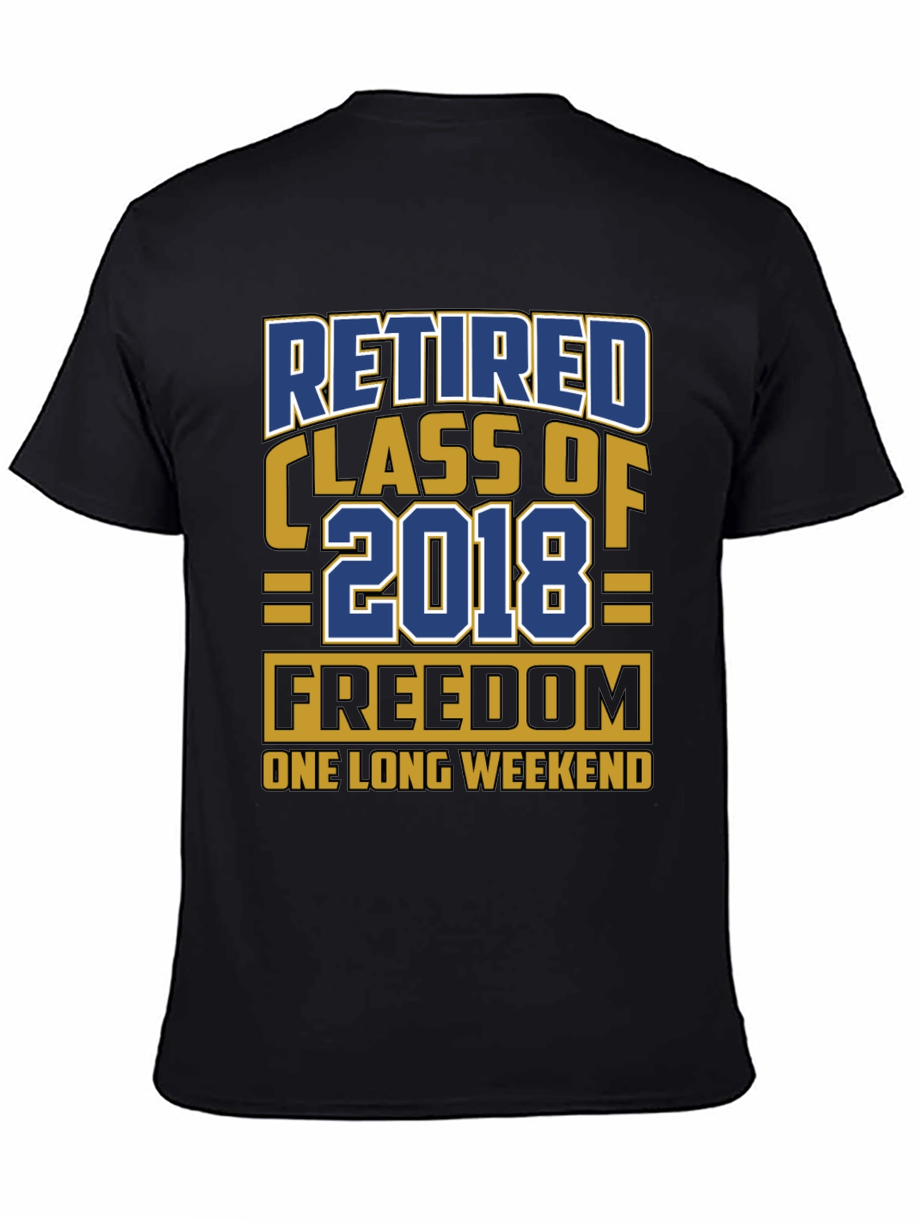 Black Retired Class of 2018 T-Shirt Freedom Weekend view 4