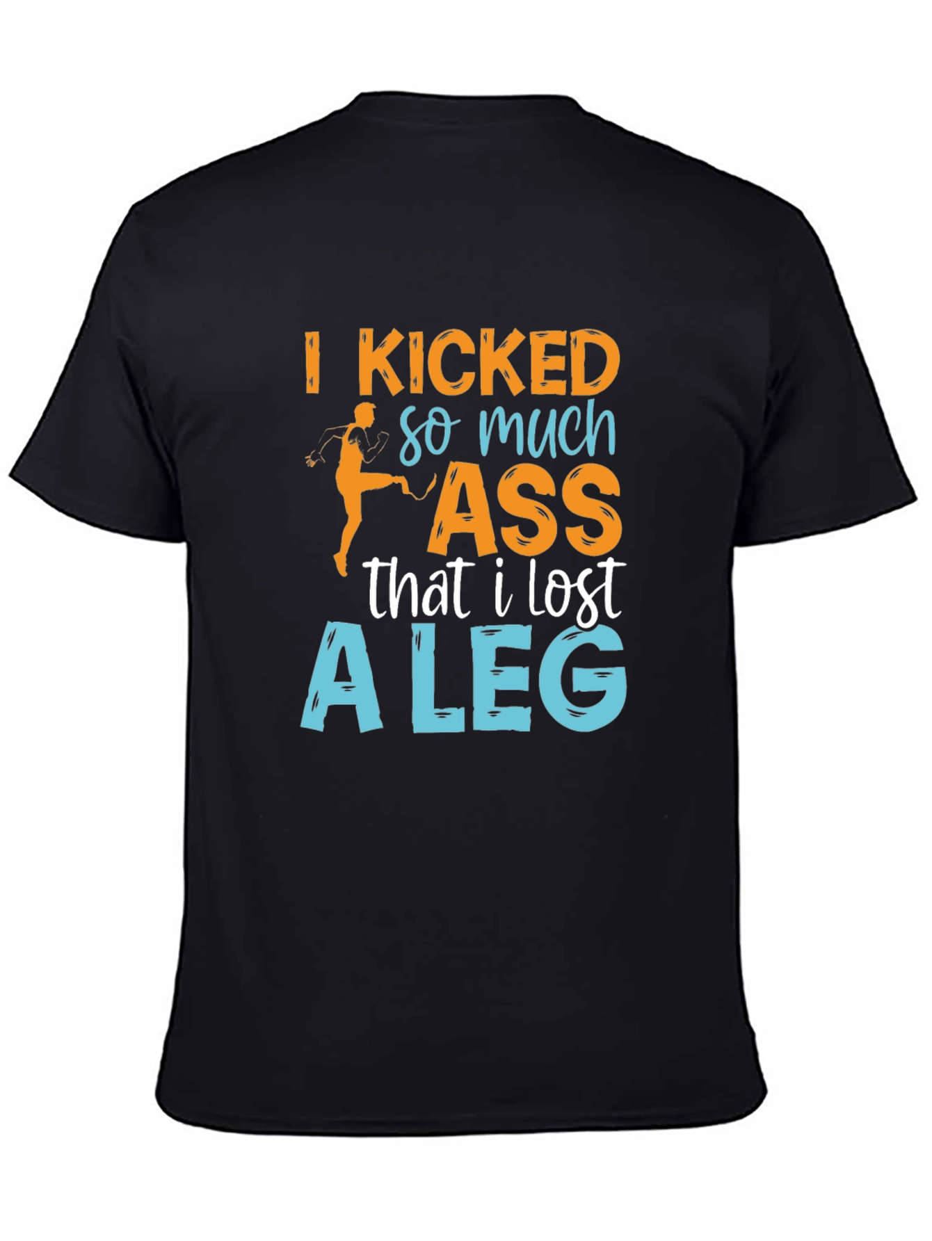 Black I Kicked So Much Ass T-Shirt view 4