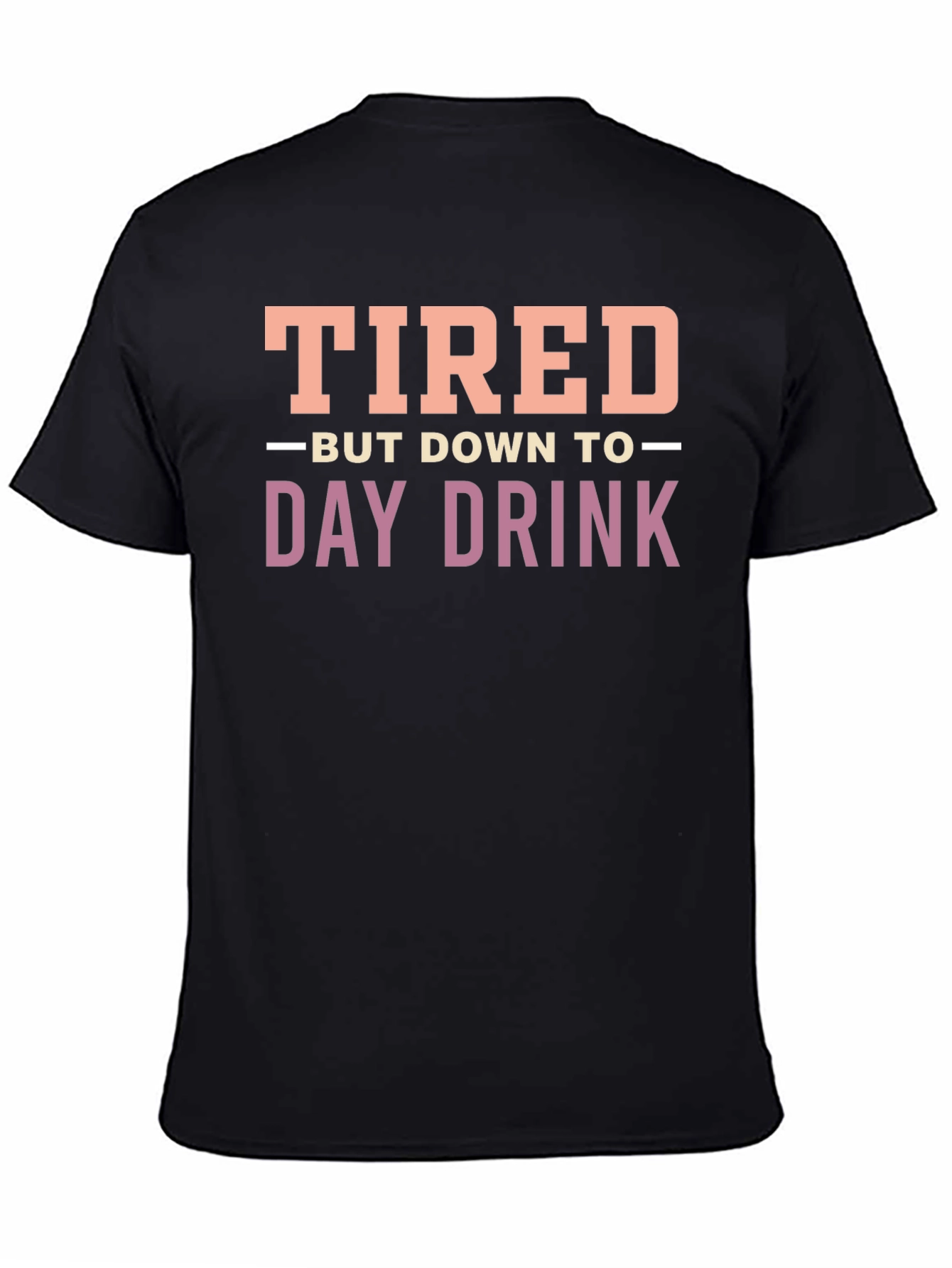 Black Tired But Down to Day Drink Black Graphic Tee view 4