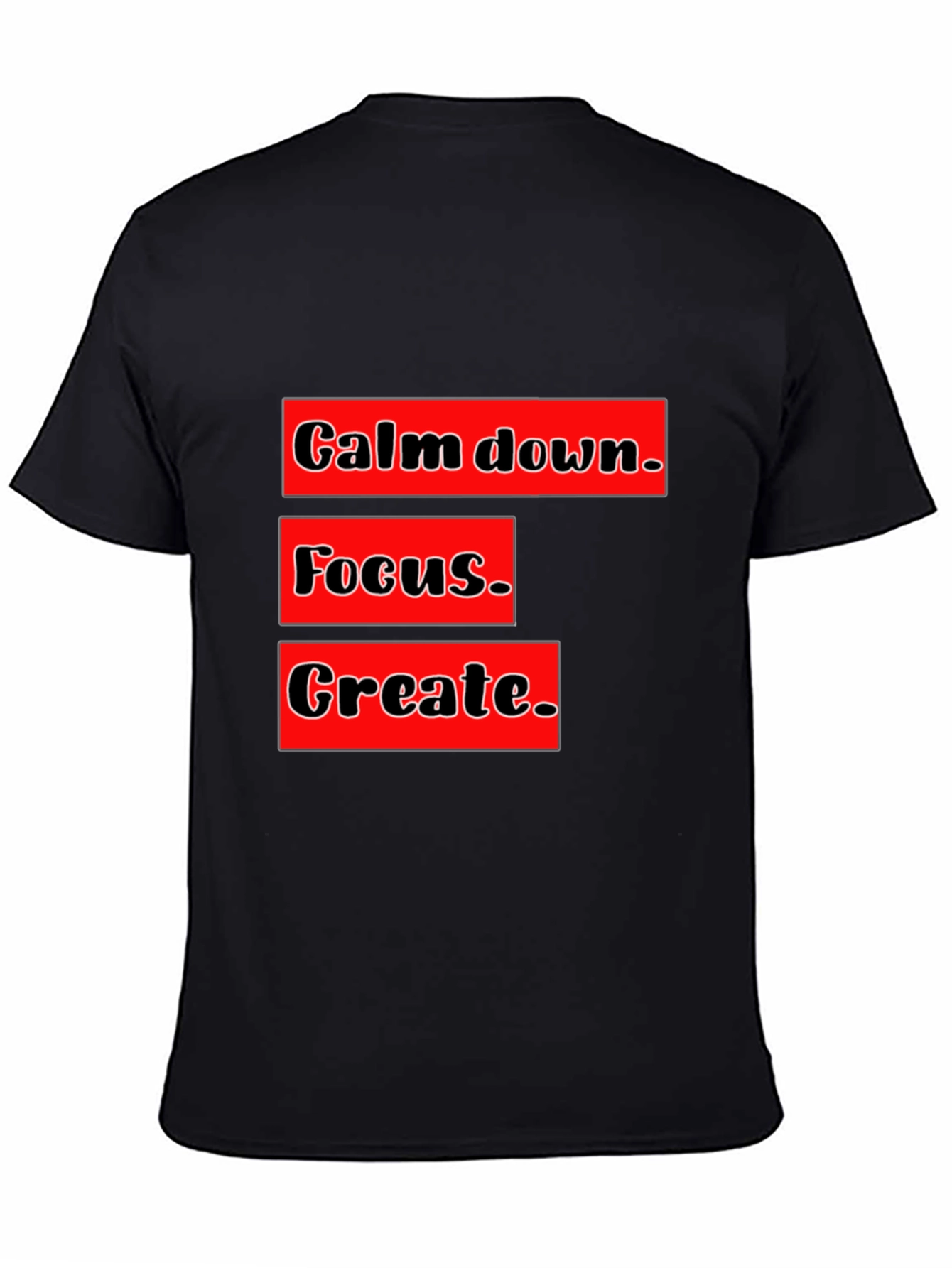 Black Calm Focus Create Graphic T-Shirt - Motivational Design view 4