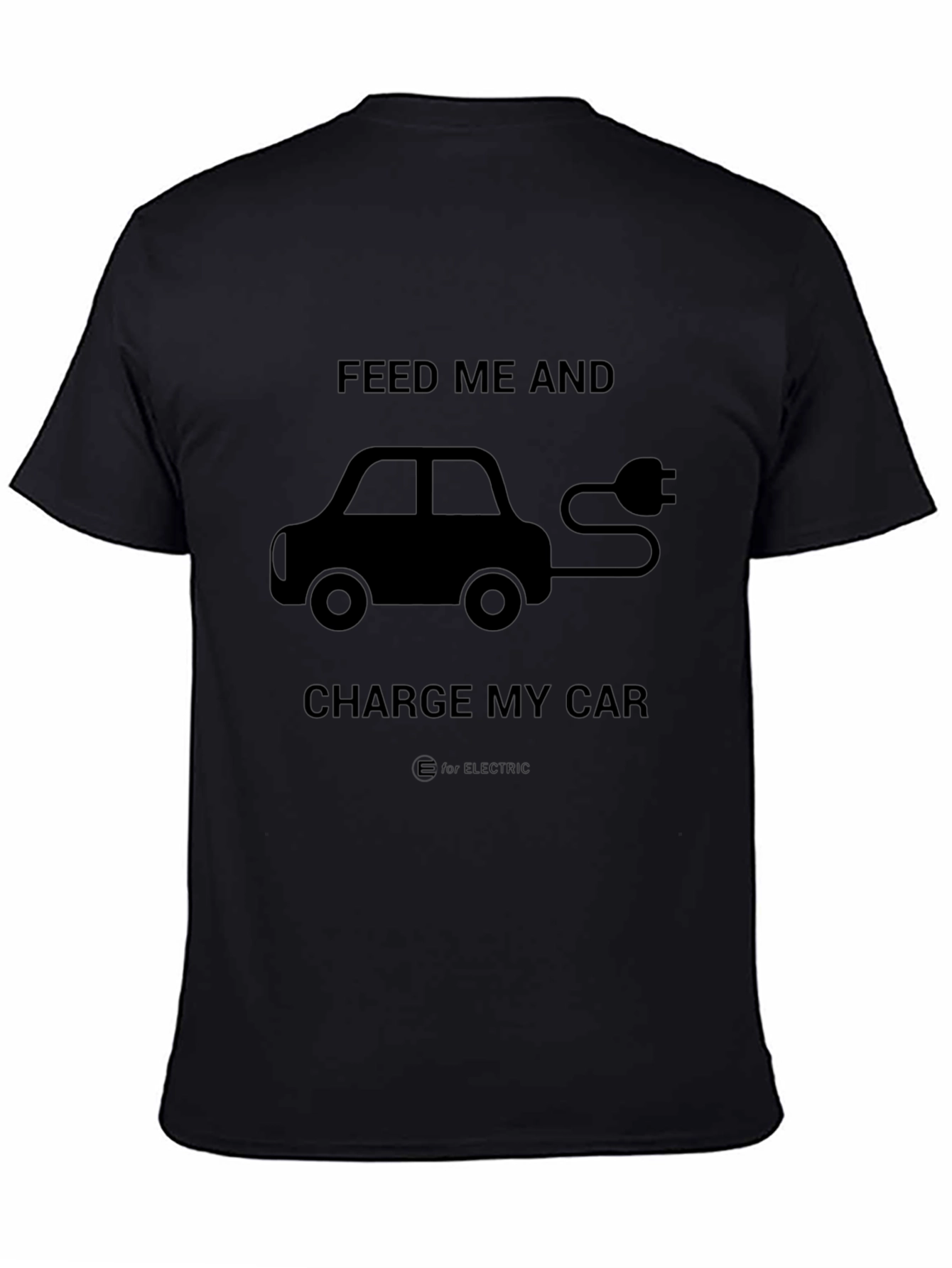 Black Electric Car T-Shirt - Feed Me and Charge My Car view 4