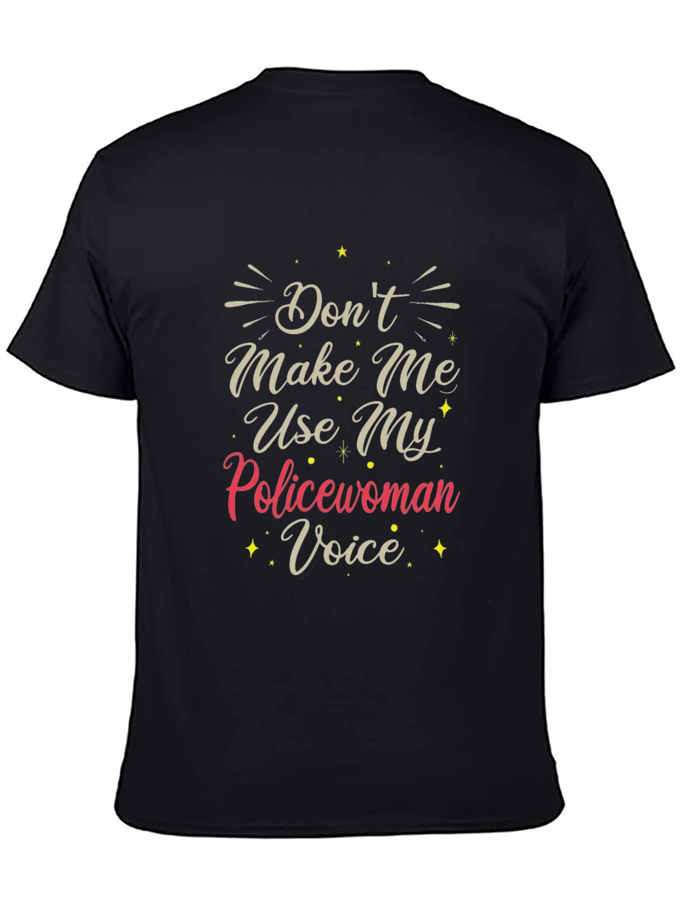 Black Don't Make Me Use My Policewoman Voice T-Shirt view 4